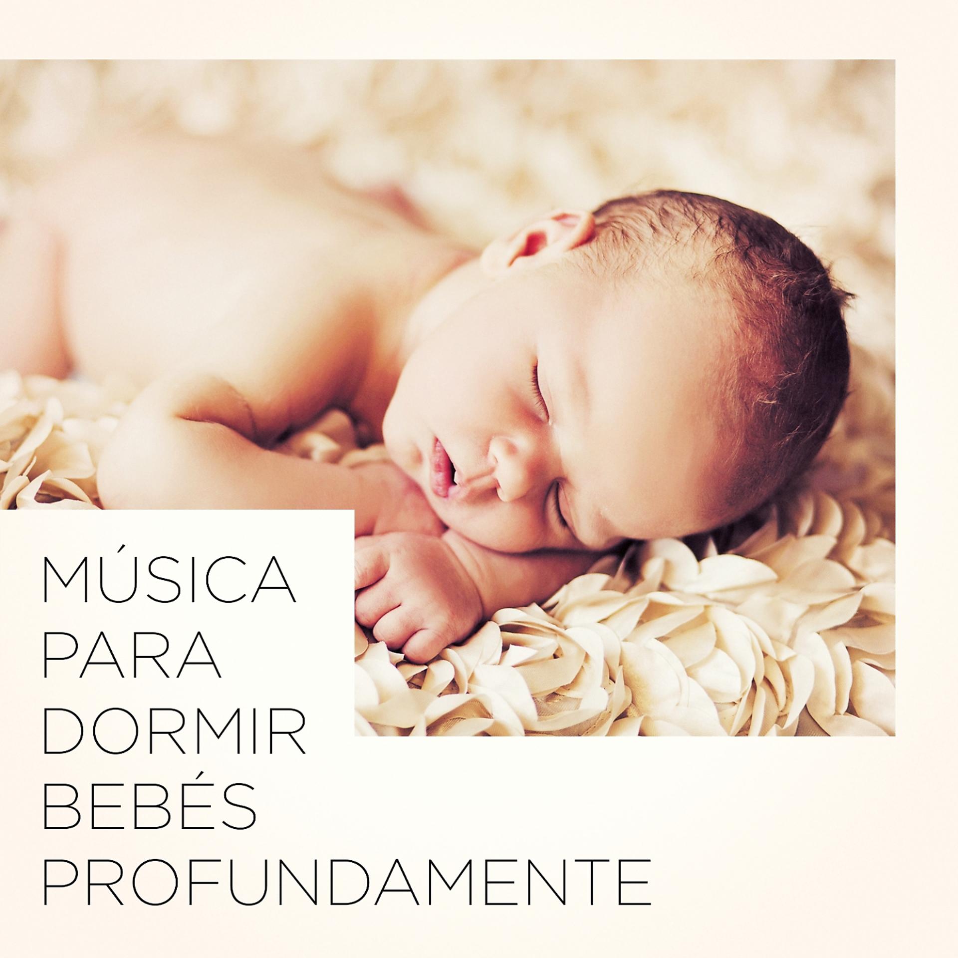 Постер альбома Música Para Dormir Bebés Profundamente