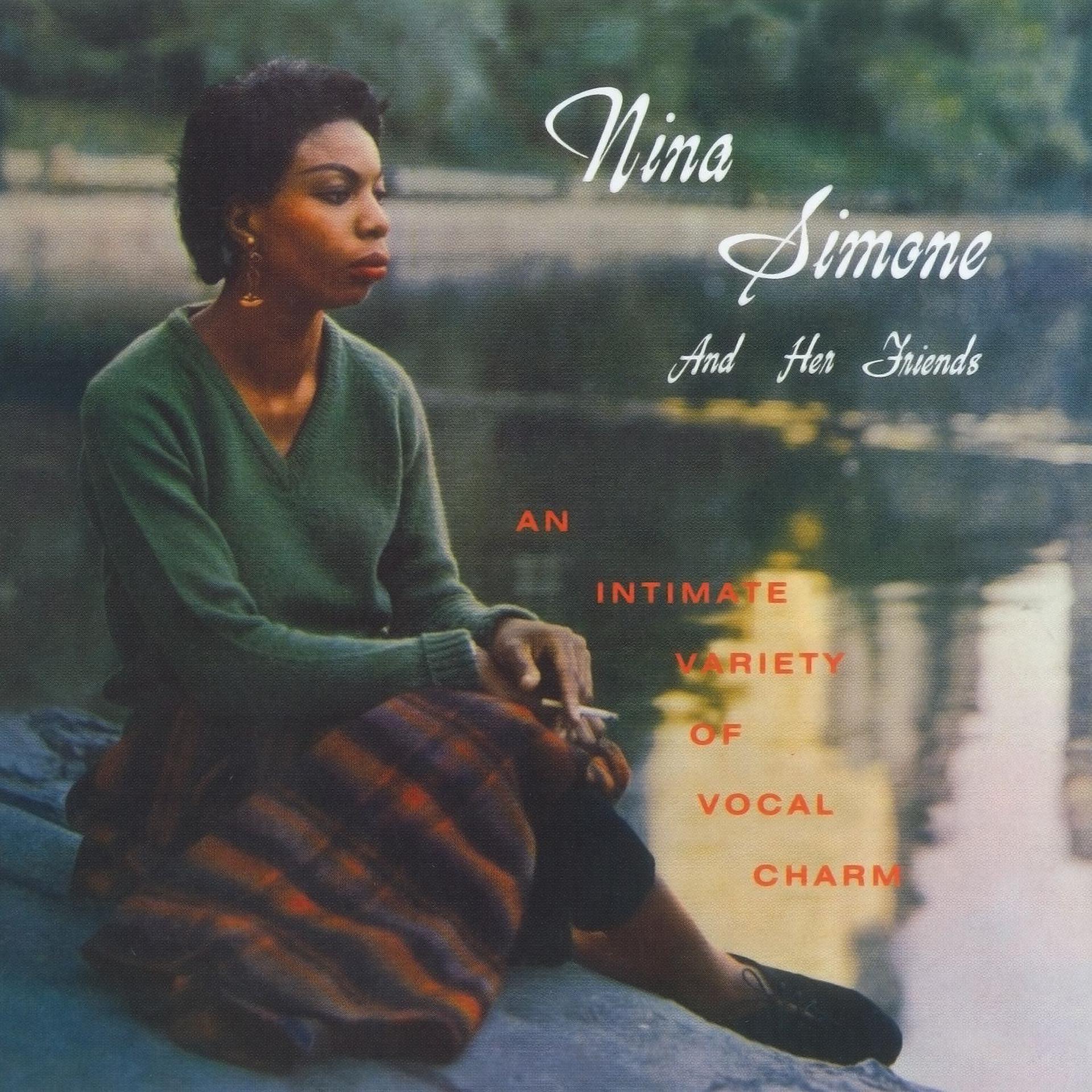 Постер альбома Nina Simone And Her Friends (2014 - Remaster)