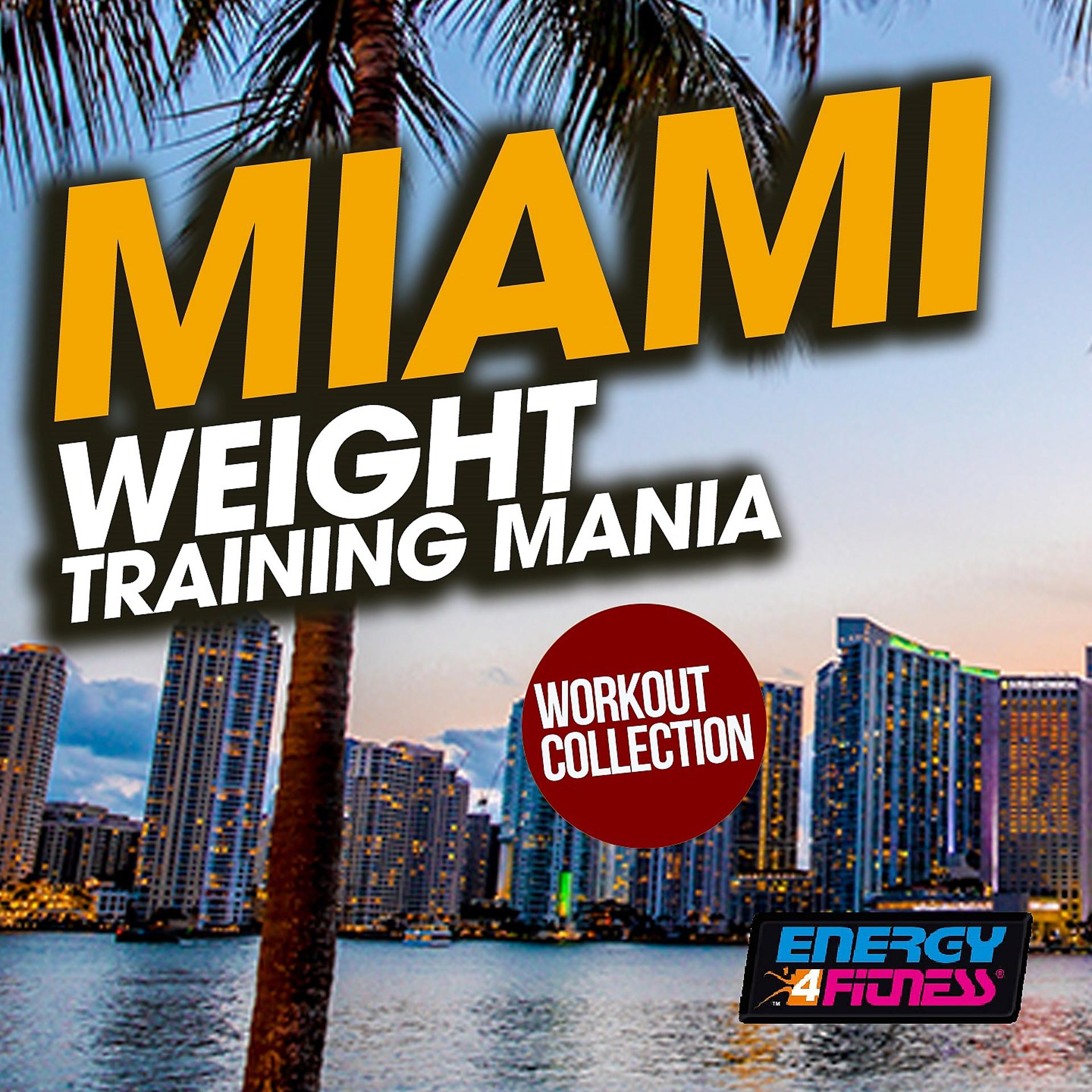 Постер альбома Miami Weight Training Mania Workout Collection