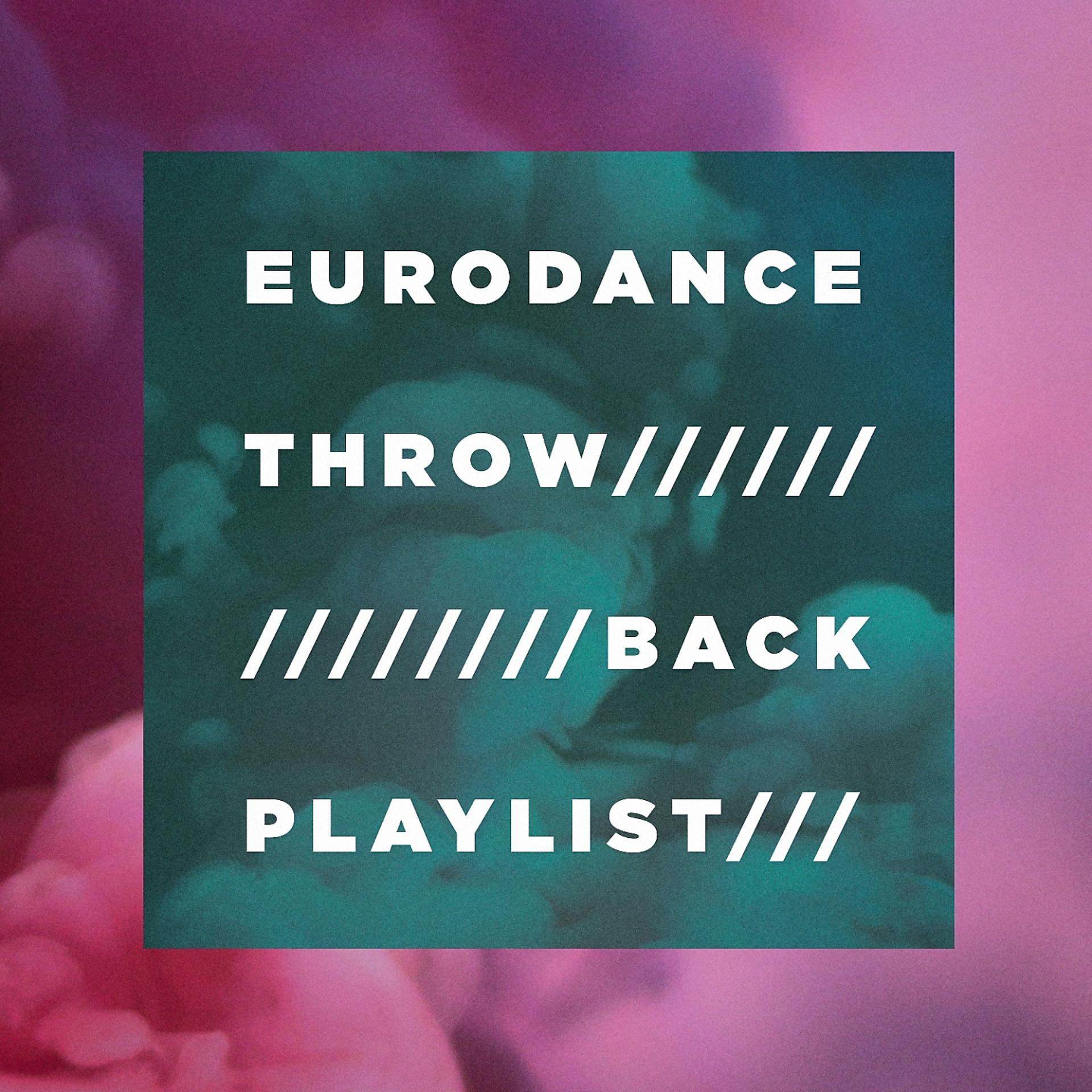 Постер альбома Eurodance Throw-Back Playlist