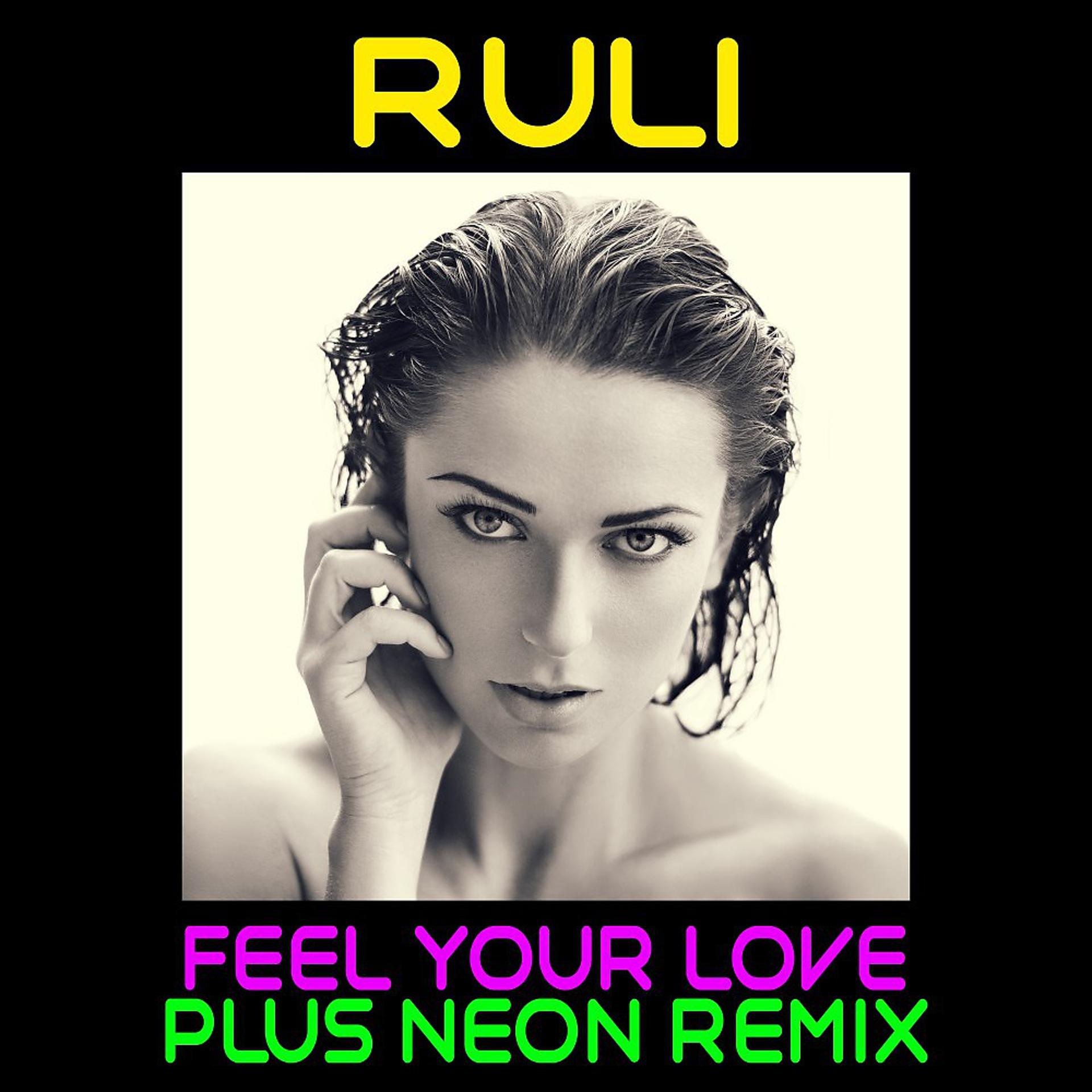Постер альбома Feel Your Love (Plus Neon Remix)