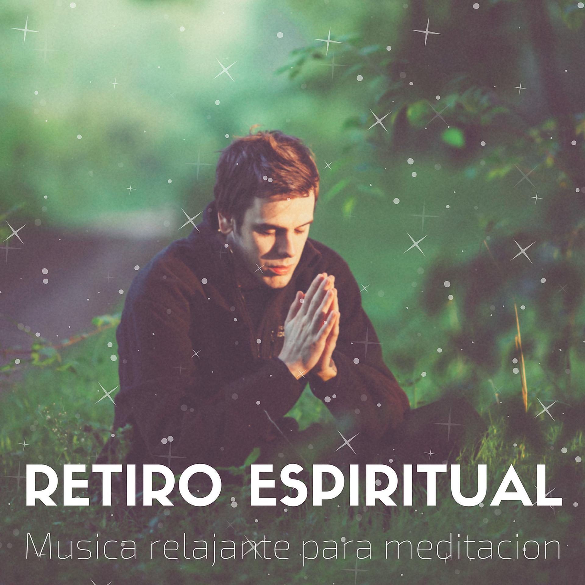 Постер альбома Retiro espiritual - Musica relajante para meditacion profunda, reiki, musicoterapia, sonidos de la naturaleza, destress, fondo instrumental, anti estres y ansiedad