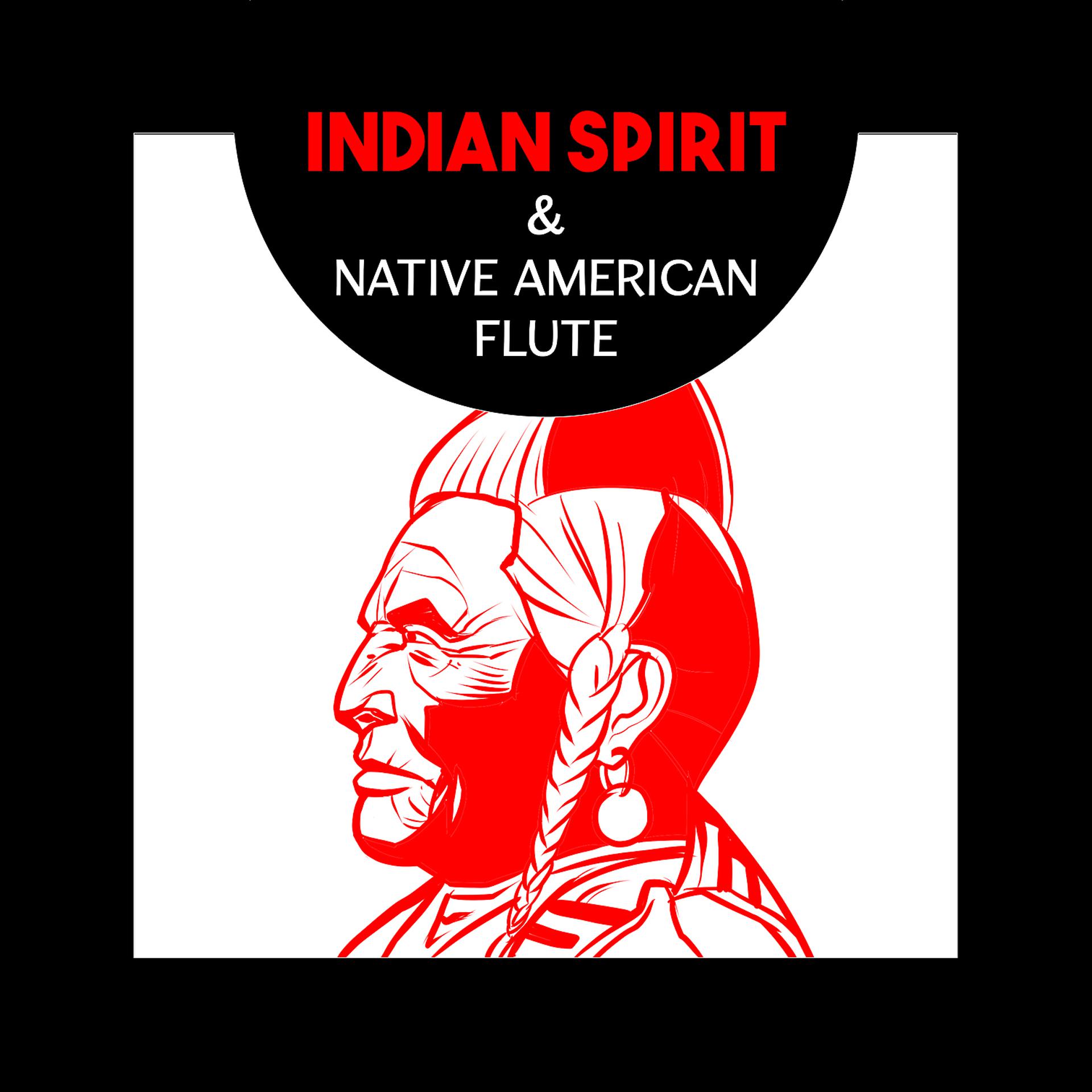 Постер альбома Indian Spirit & Native American Flute – Shamanic Dreams, Mystic Chants, Meditation Rituals, Empowerment, Mental Transformation