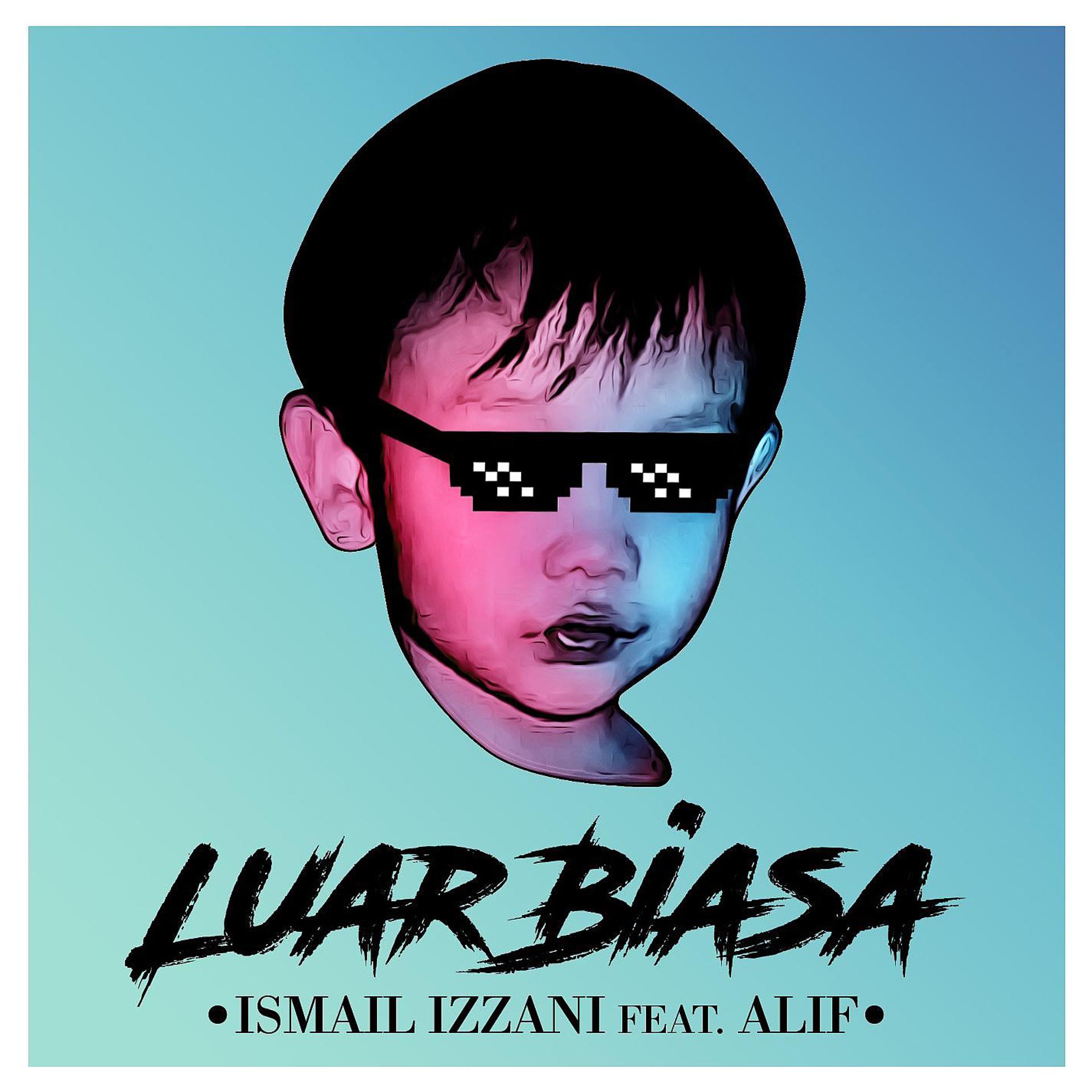 Постер альбома Luar Biasa (feat. Alif)