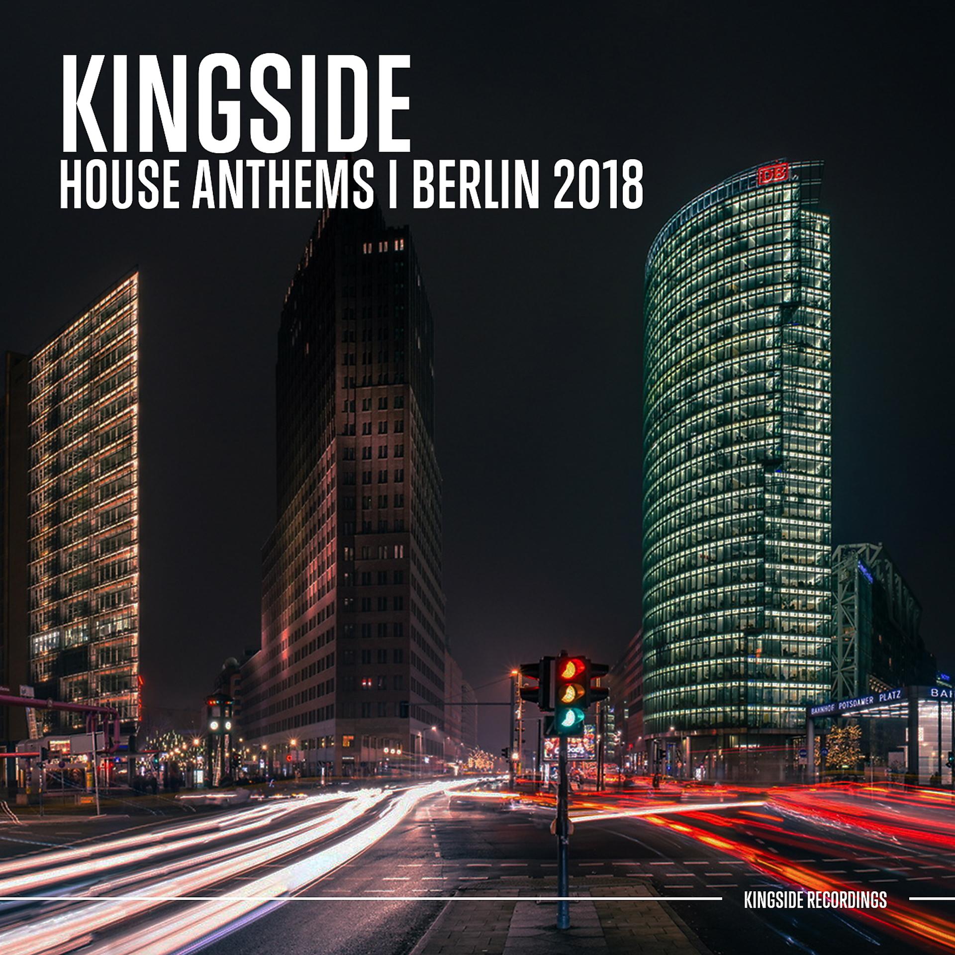 Постер альбома Kingside House Anthems - Berlin 2018