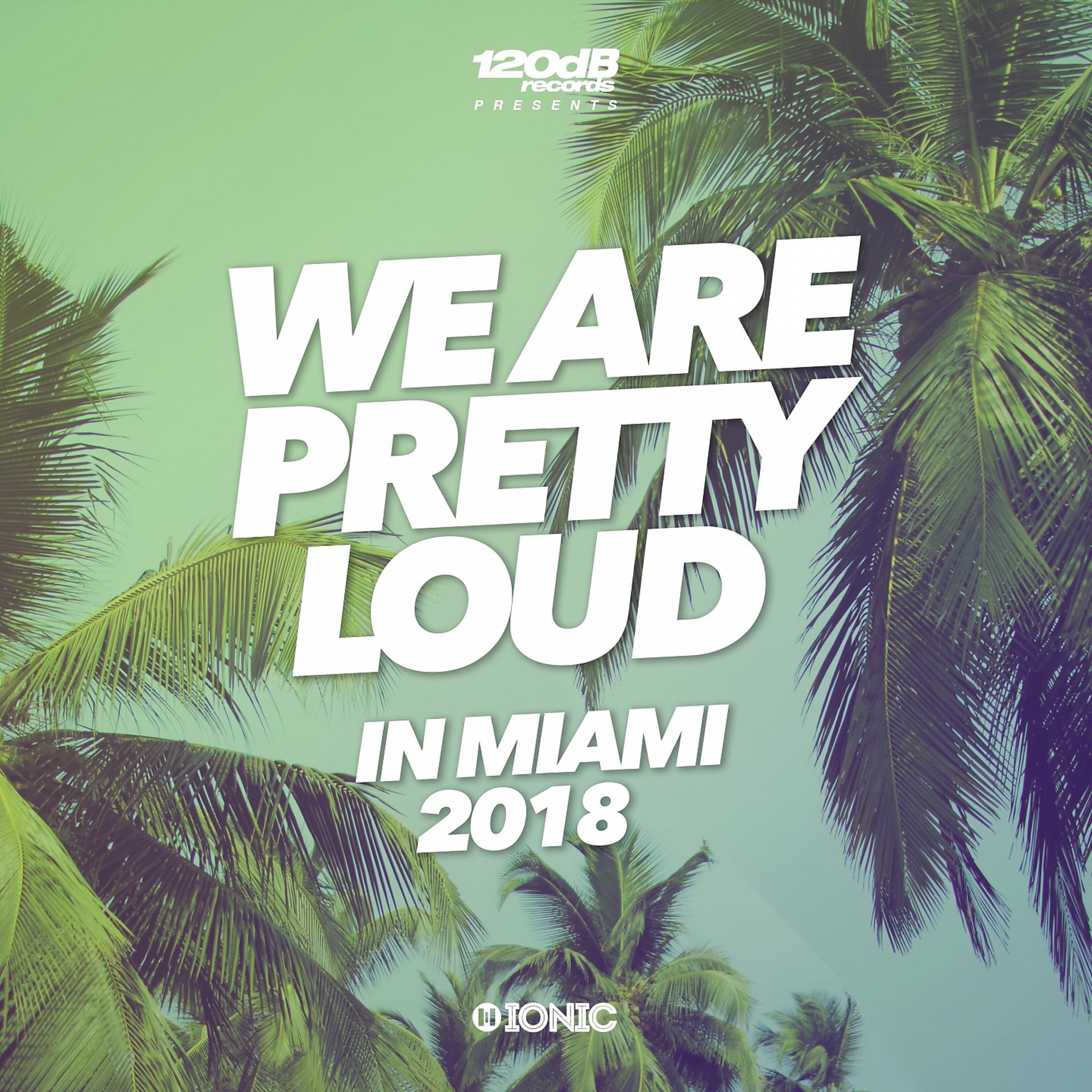 Постер альбома We Are Pretty Loud in Miami 2018