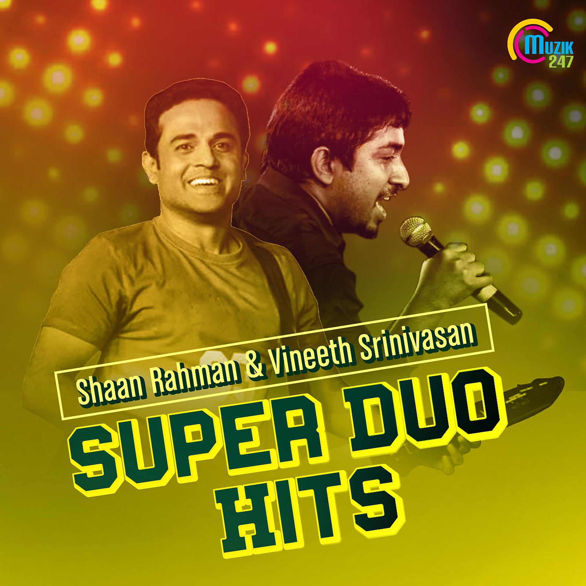 Постер альбома Super Duo Hits - Shaan Rahman & Vineeth Srinivasan