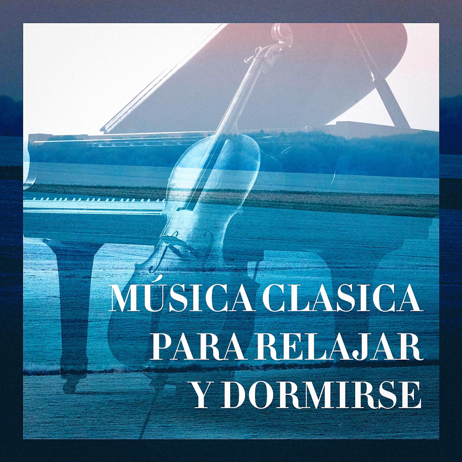 Постер альбома Música Clasica Para Relajar Y Dormirse