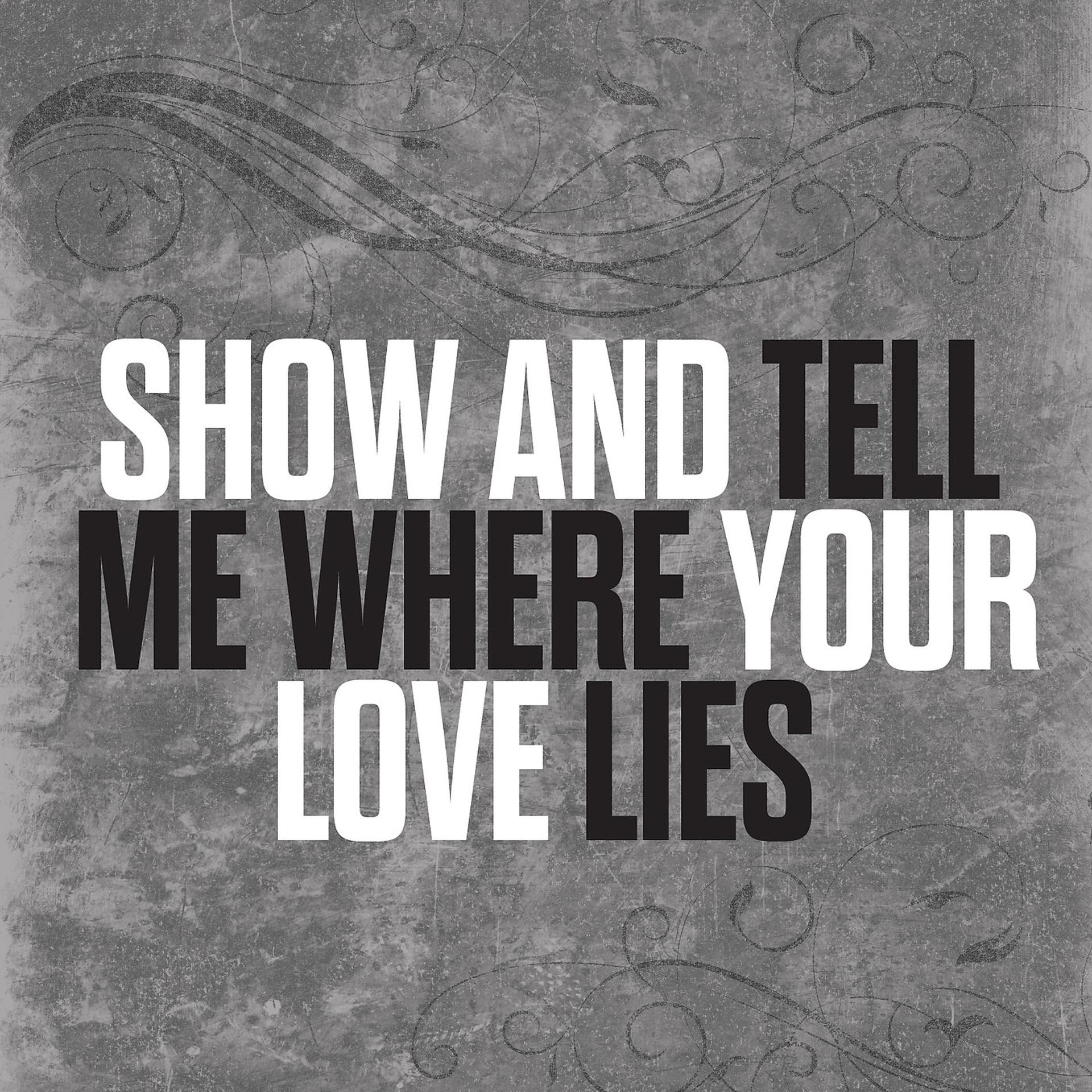 Постер альбома Show And Tell Me Where Your Love Lies