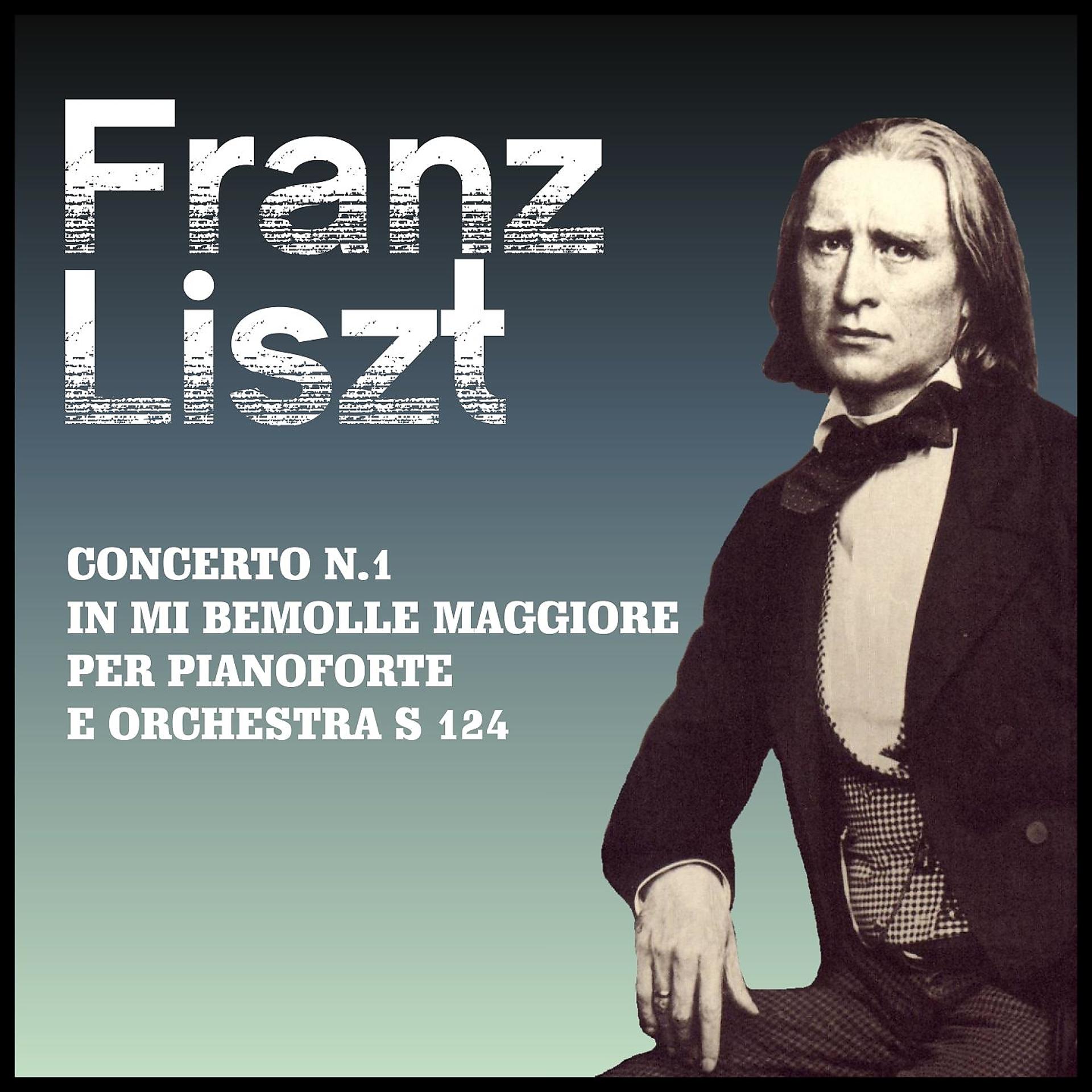 Постер альбома Concerto n.1 in Mi bemolle maggiore per pianoforte e orchestra S 124