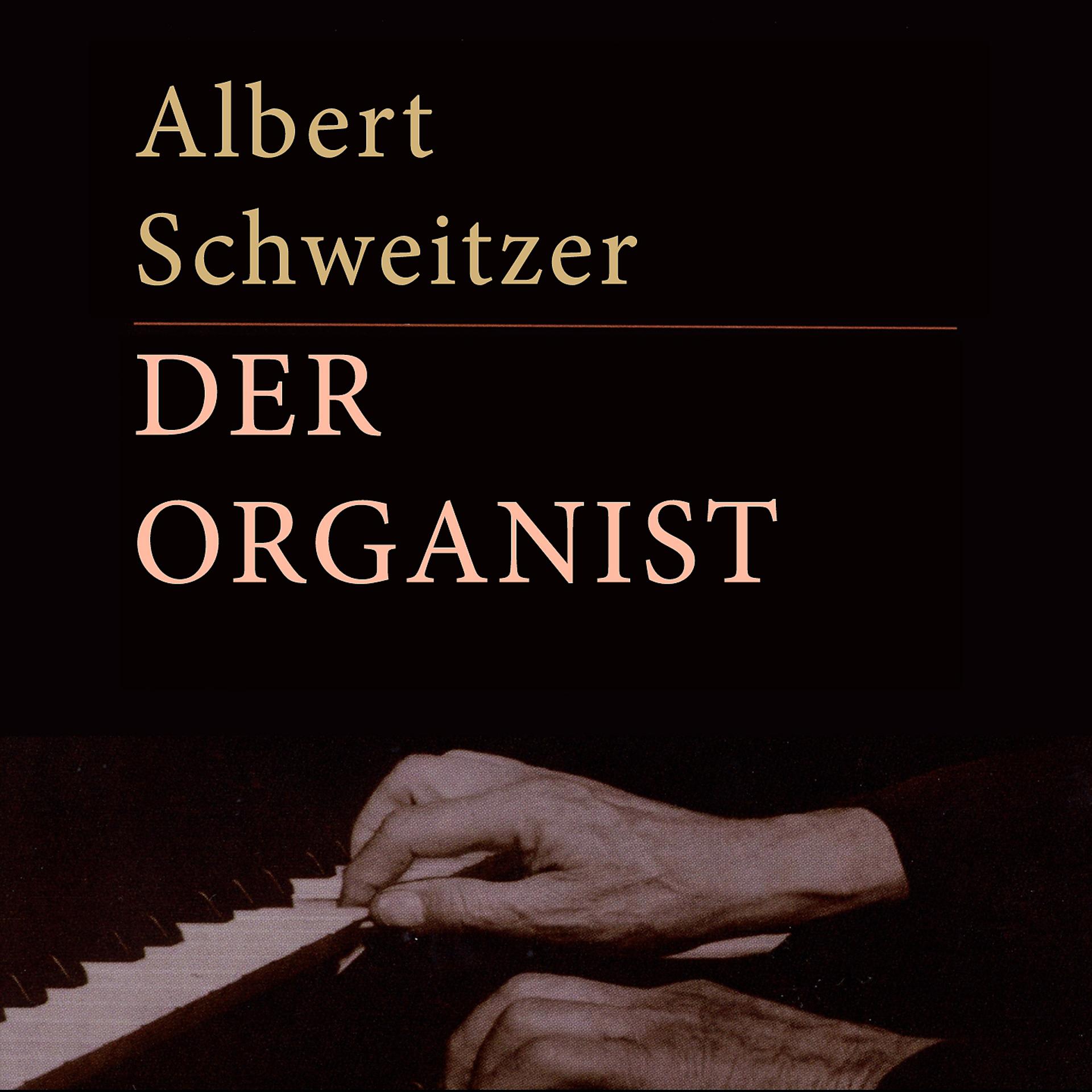 Постер альбома Albert Schweitzer - Der Organist