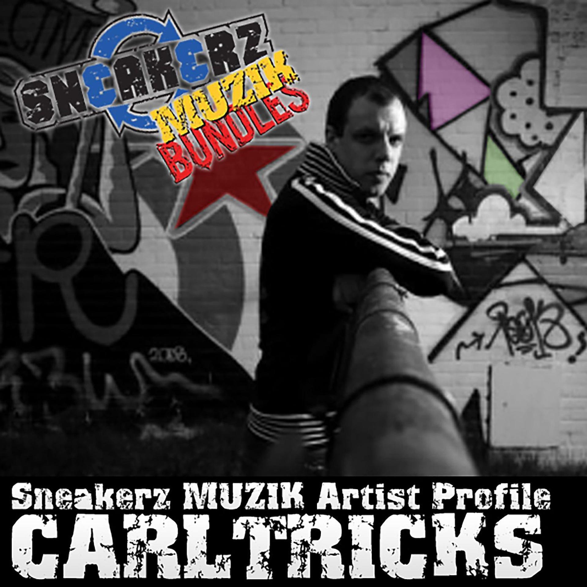 Постер альбома Sneakerz MUZIK Artist Profile: Carl Tricks