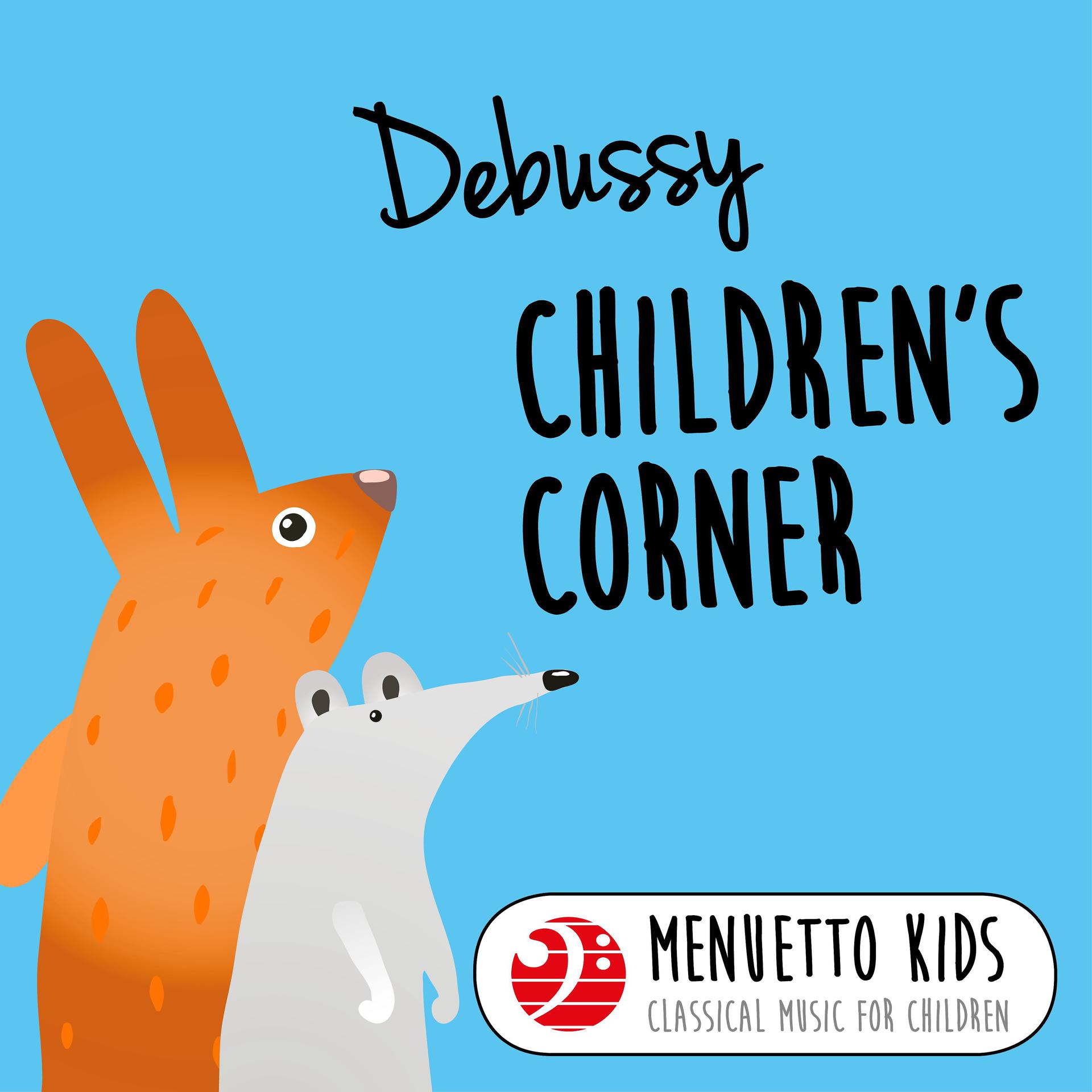 Постер альбома Debussy: Children's Corner (Menuetto Kids - Classical Music for Children)