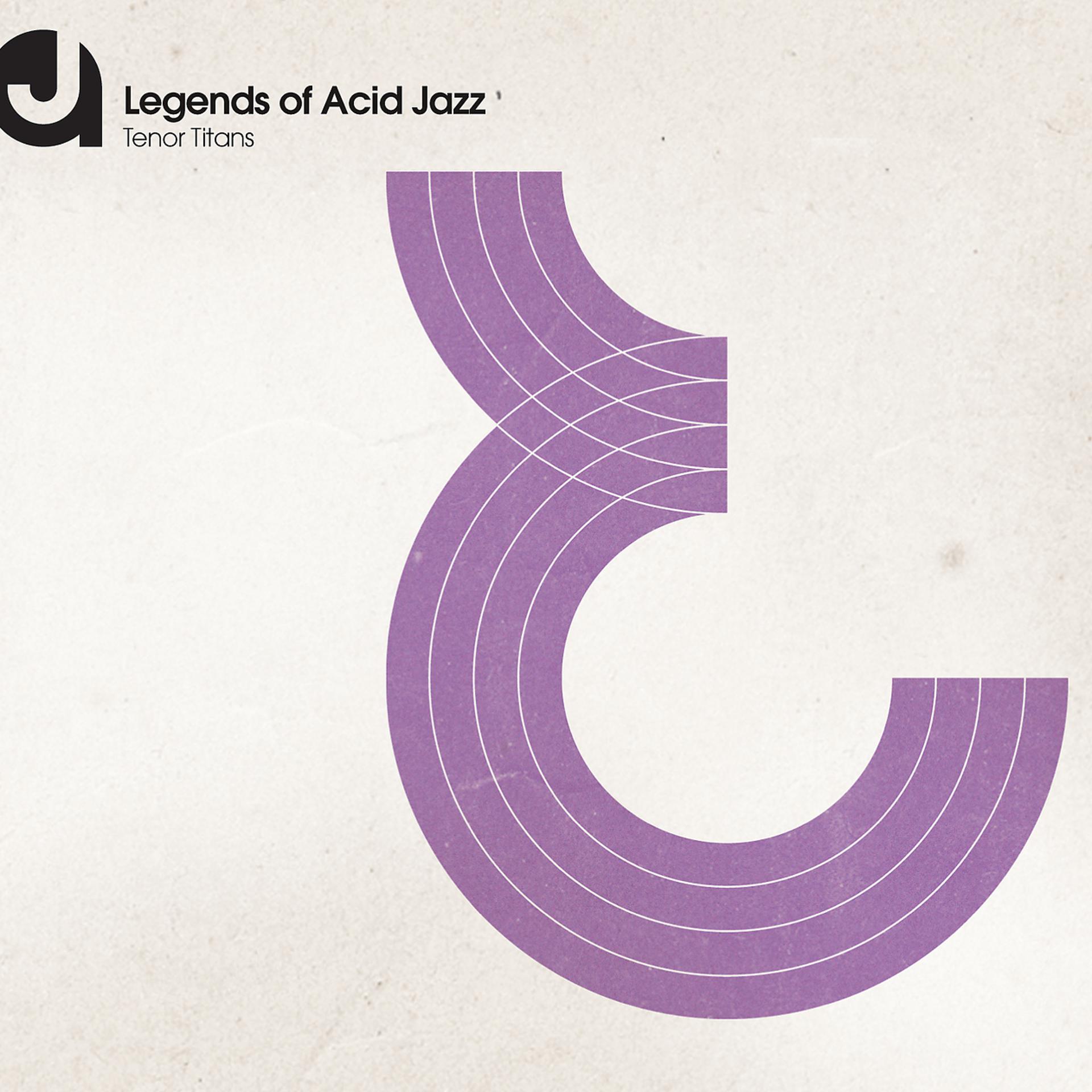 Постер альбома Legends Of Acid Jazz: Tenor Titans