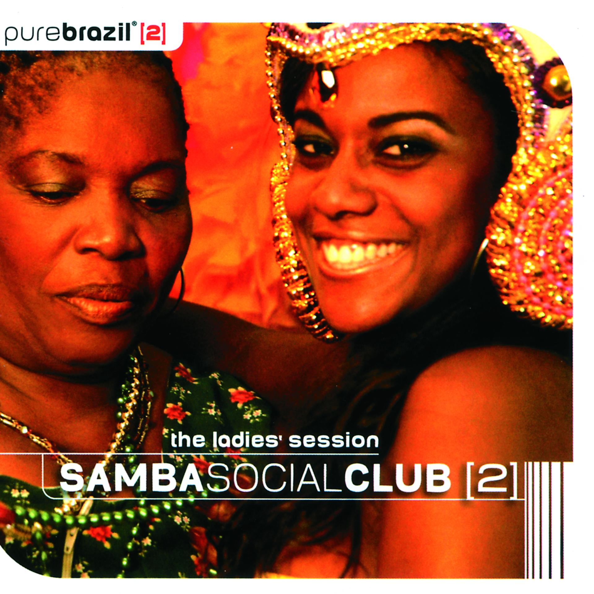 Постер альбома Pure Brazil II - Samba Social Club (The Ladies Session)