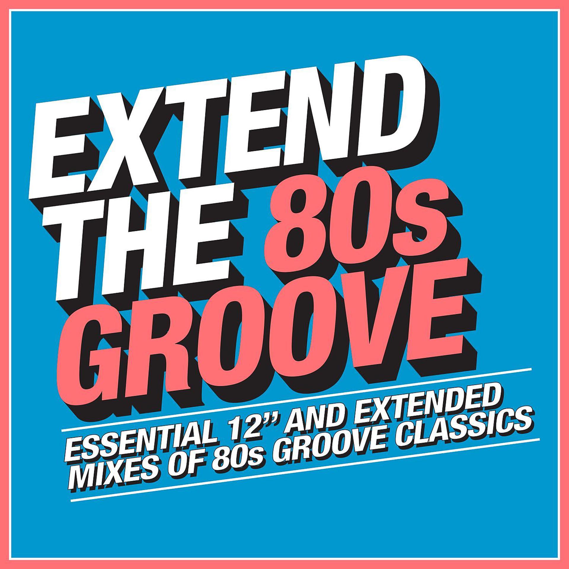 Постер альбома Extend the 80s: Groove