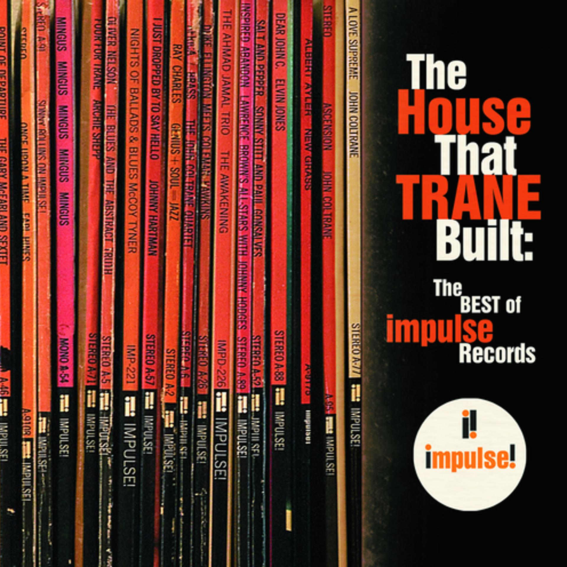 Постер альбома The House That Trane Built: The Best of Impulse Records