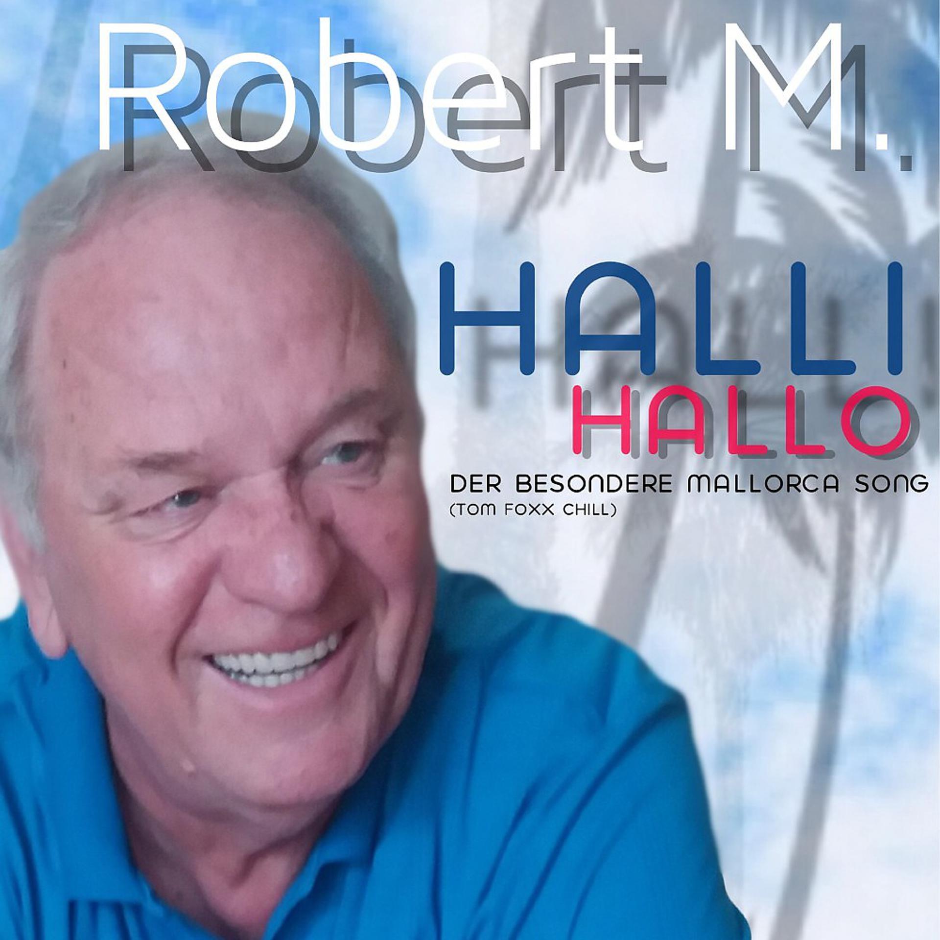 Постер альбома Halli Hallo - Der besondere Mallorca Song (Tom FOXx Chill)