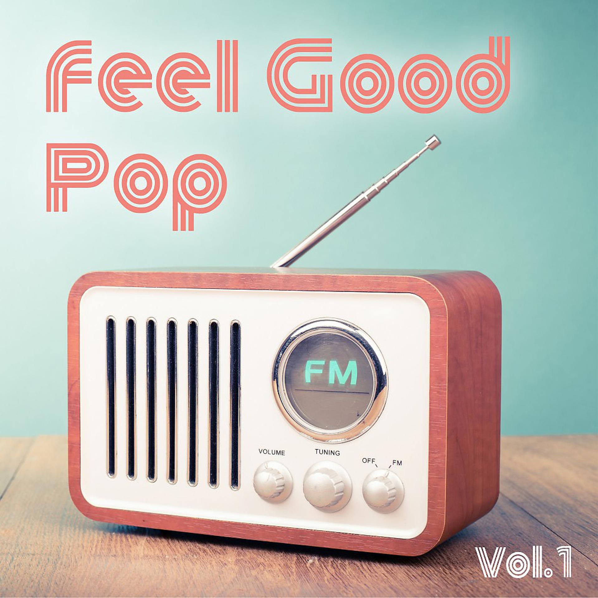 Постер альбома Feel Good Pop, Vol. 1