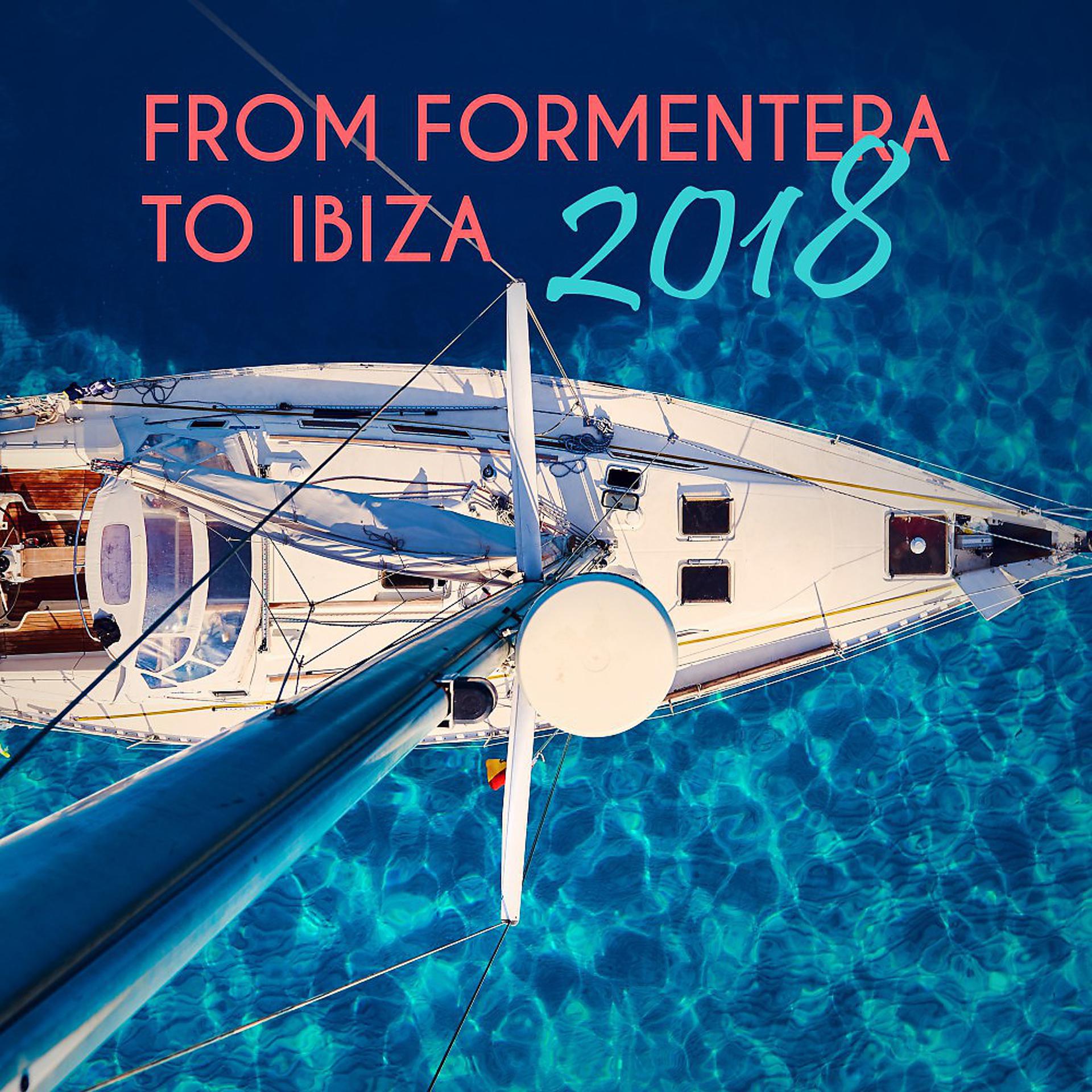 Постер альбома From Formentera to Ibiza 2018