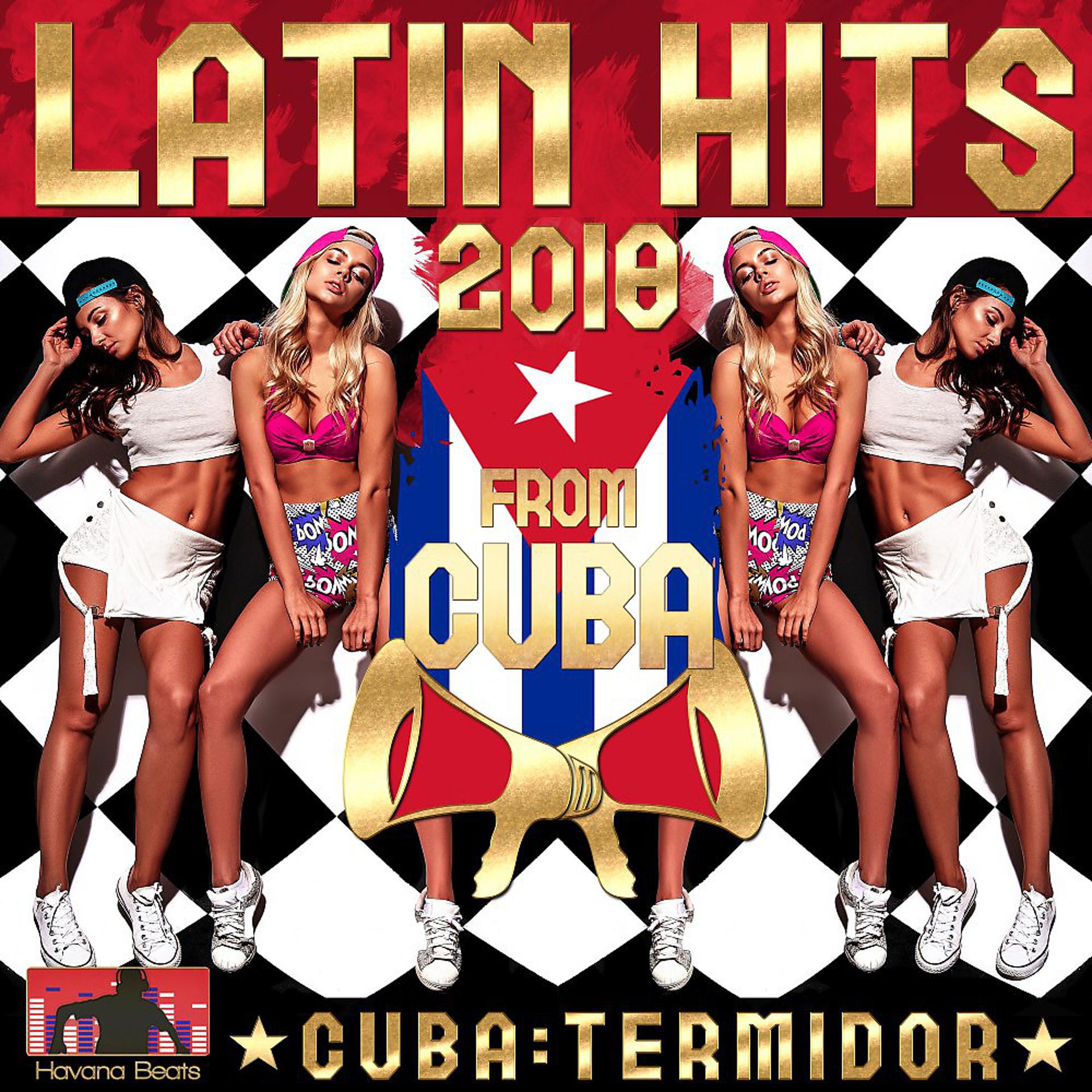 Постер альбома Latin Hits 2018 from Cuba