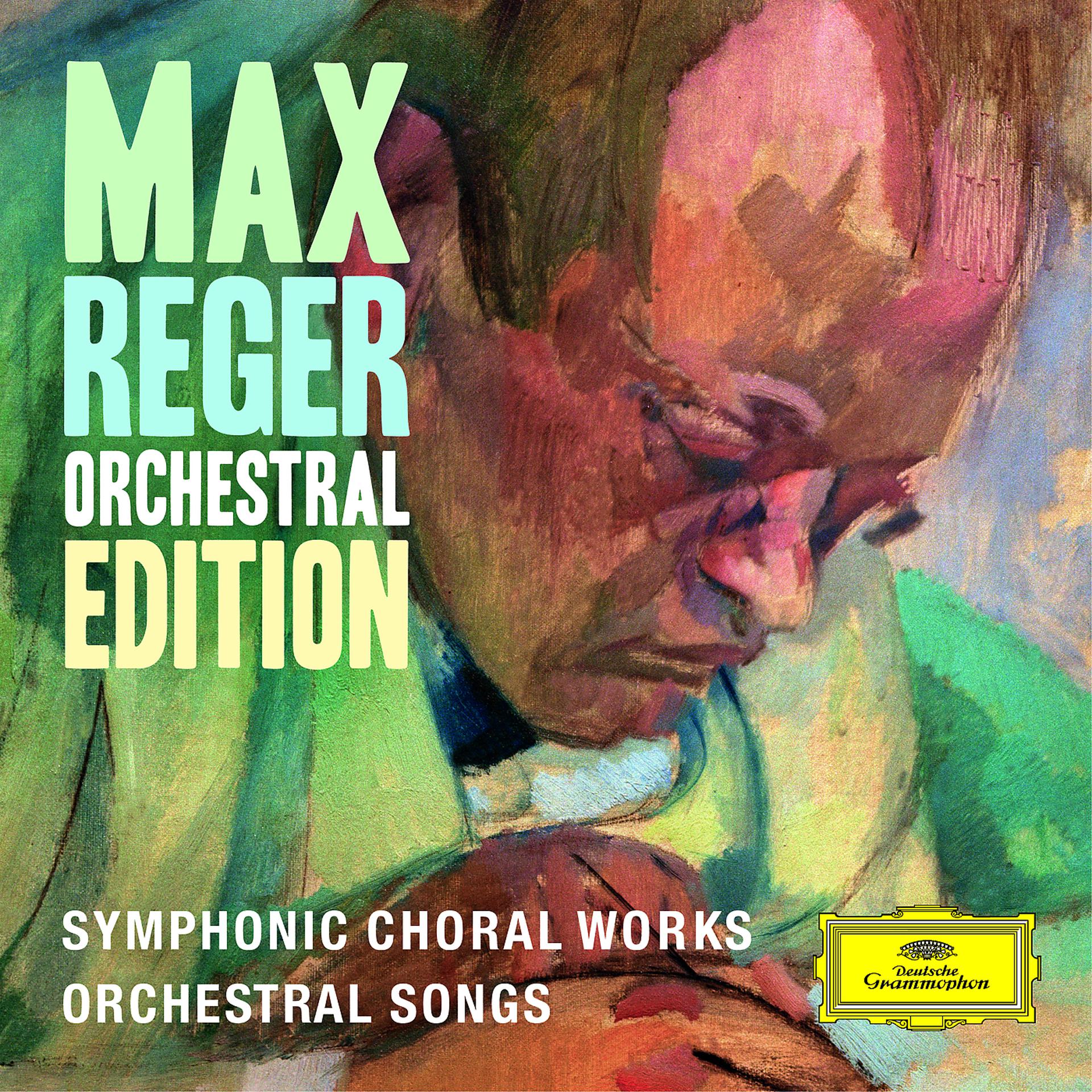 Постер альбома Max Reger - Orchestral Edition - Symphonic Choral Works, Orchestral Songs