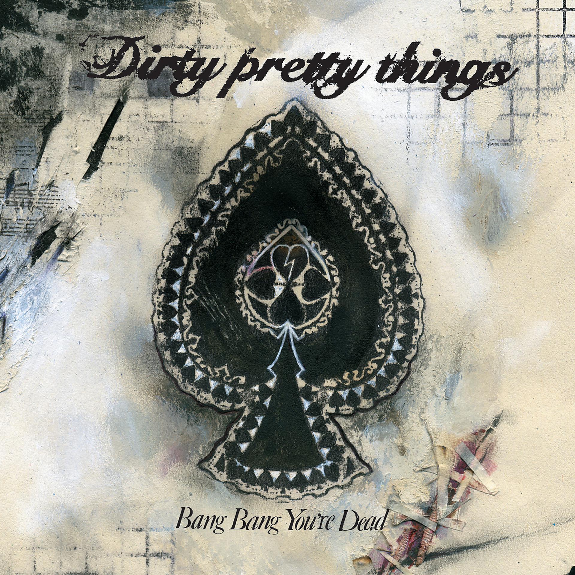 Постер к треку Dirty Pretty Things - Bang Bang You're Dead