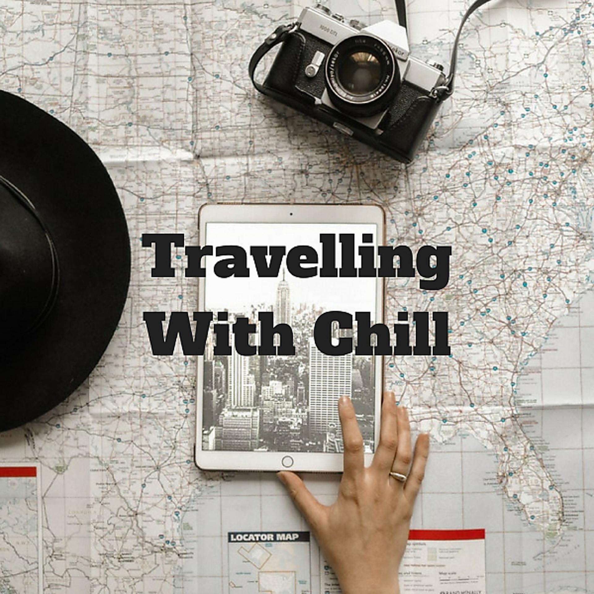Постер альбома Travelling With Chill