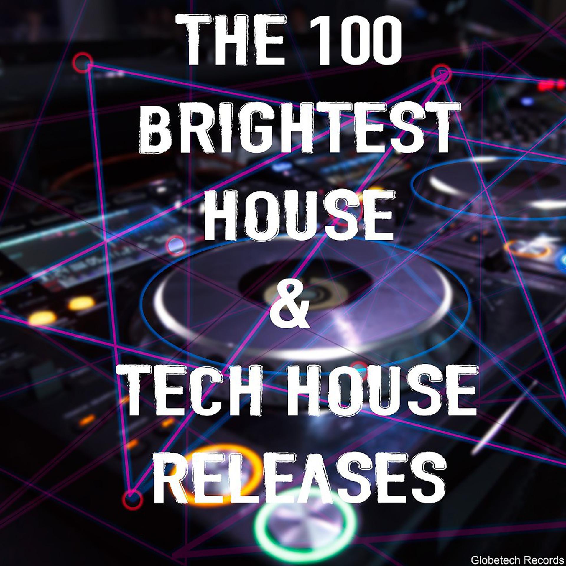 Постер альбома The 100 Brightest House & Tech House Releases