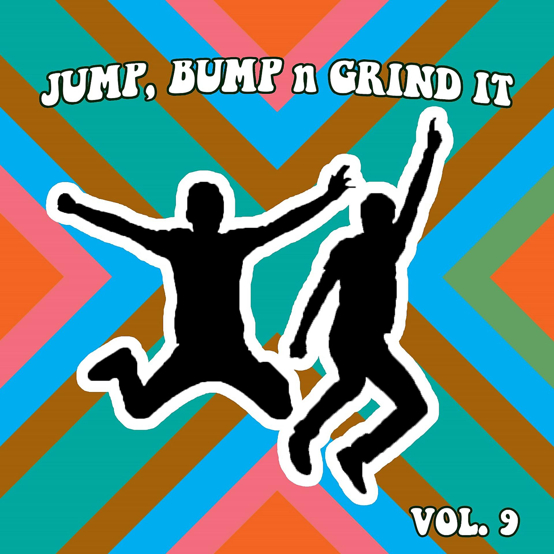 Постер альбома Jump Bump n Grind It, Vol. 9
