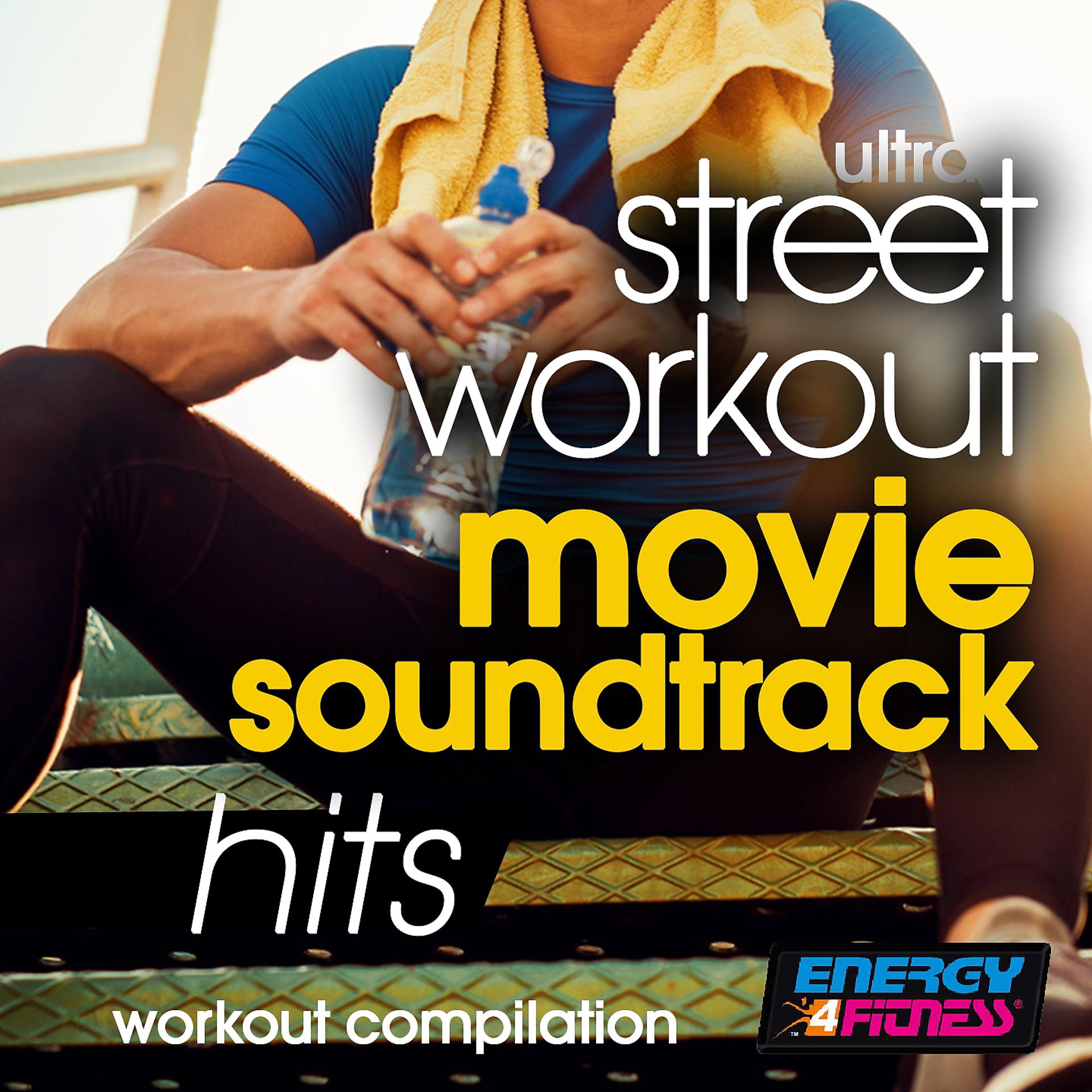 Постер альбома Ultra Street Workout Movie Soundtrack Hits Workout Compilation