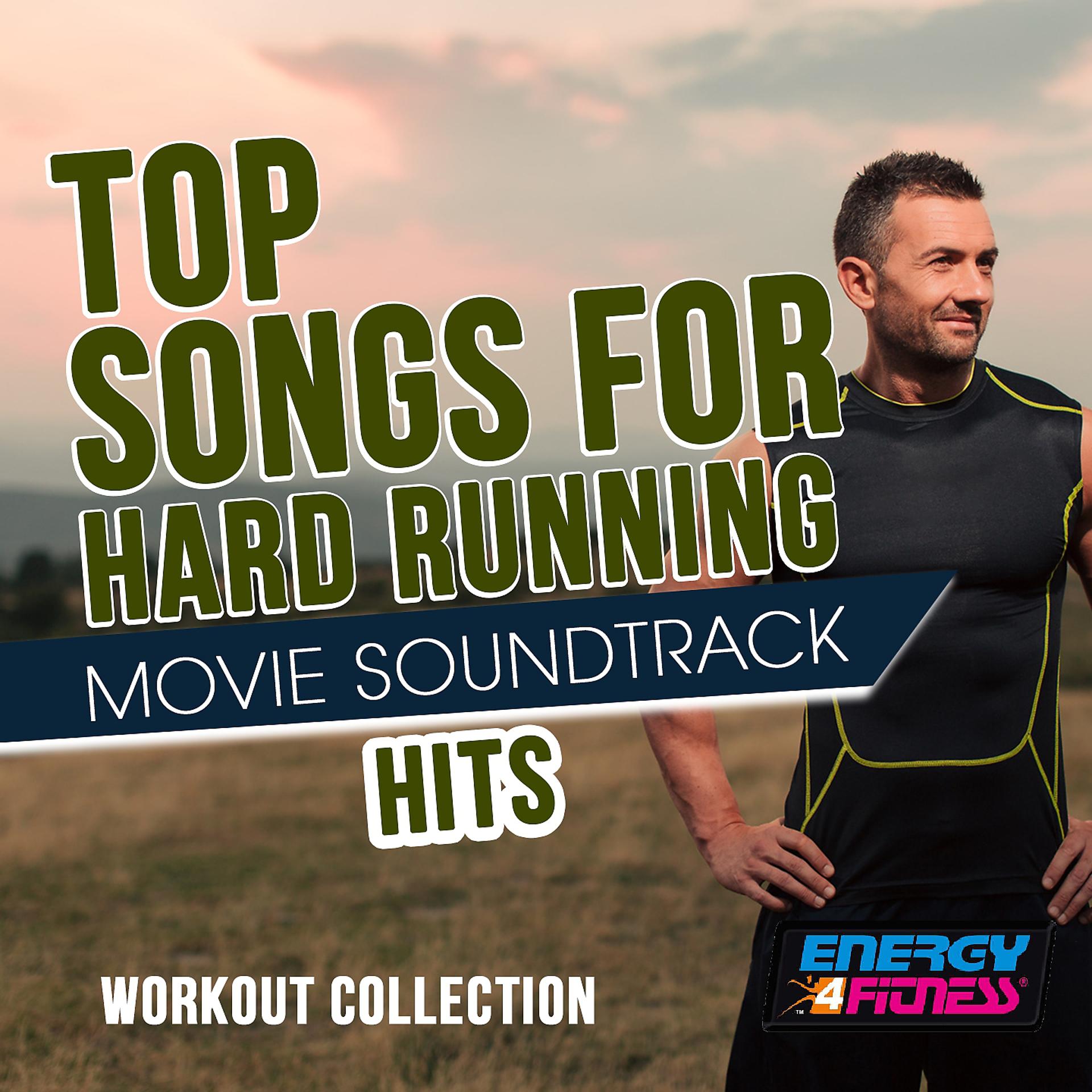 Постер альбома Top Songs for Hard Running Movie Soundtrack Hits Workout Collection