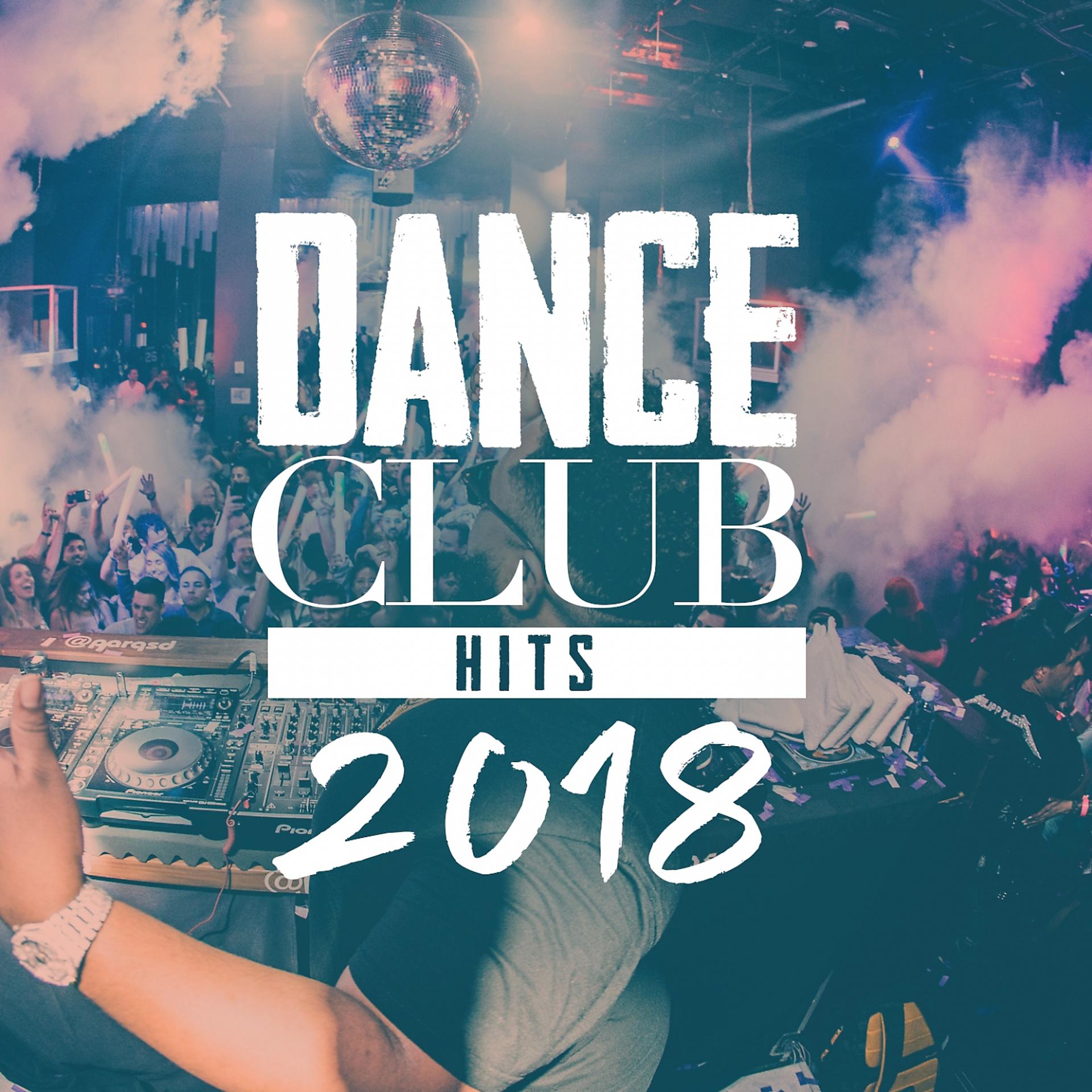 Постер альбома Dance Club Hits 2018