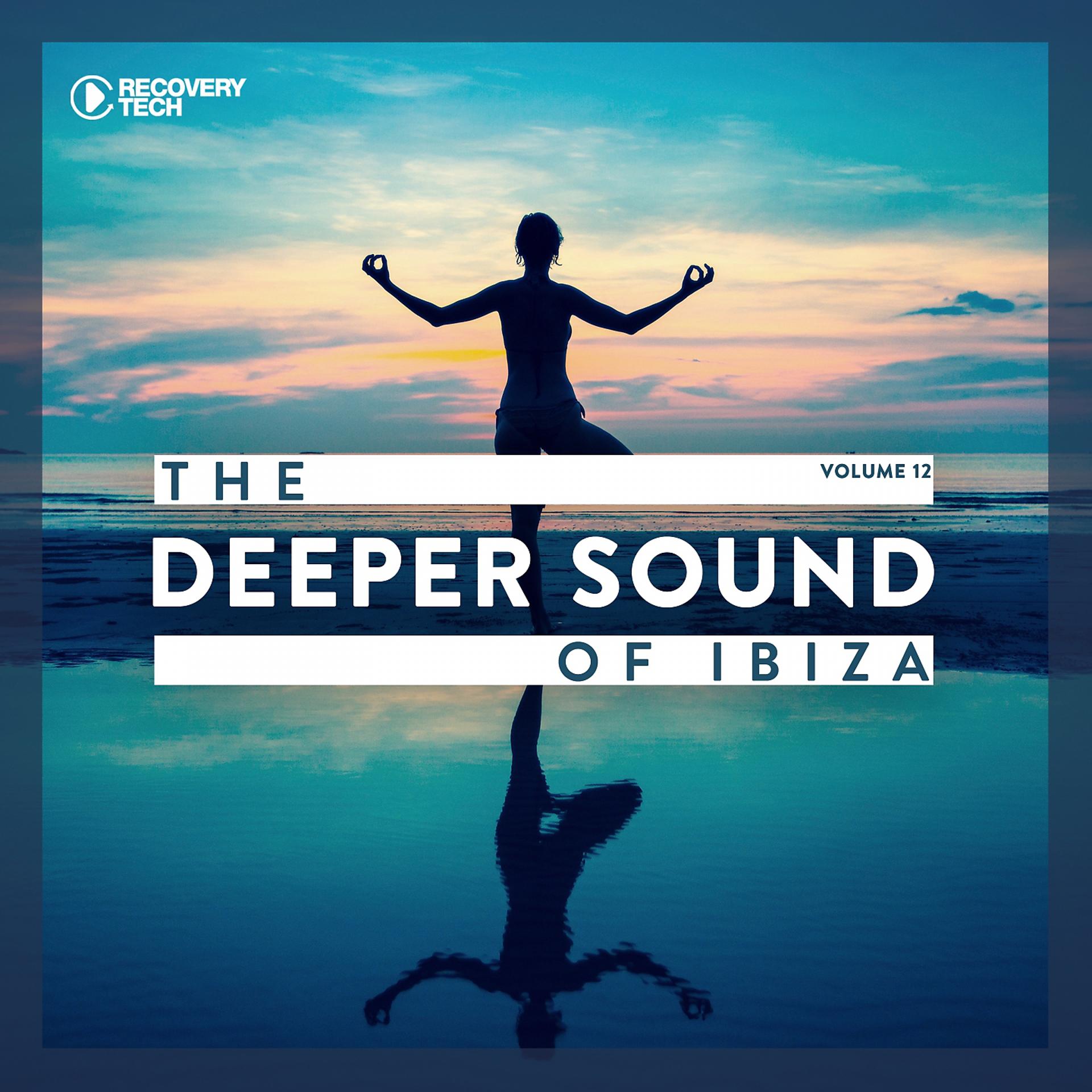 Постер альбома The Deeper Sound Of Ibiza, Vol. 12