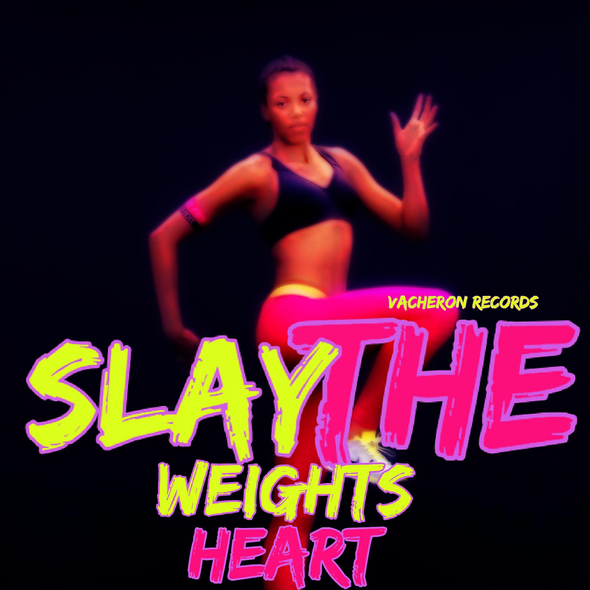 Постер альбома Slay the Weights
