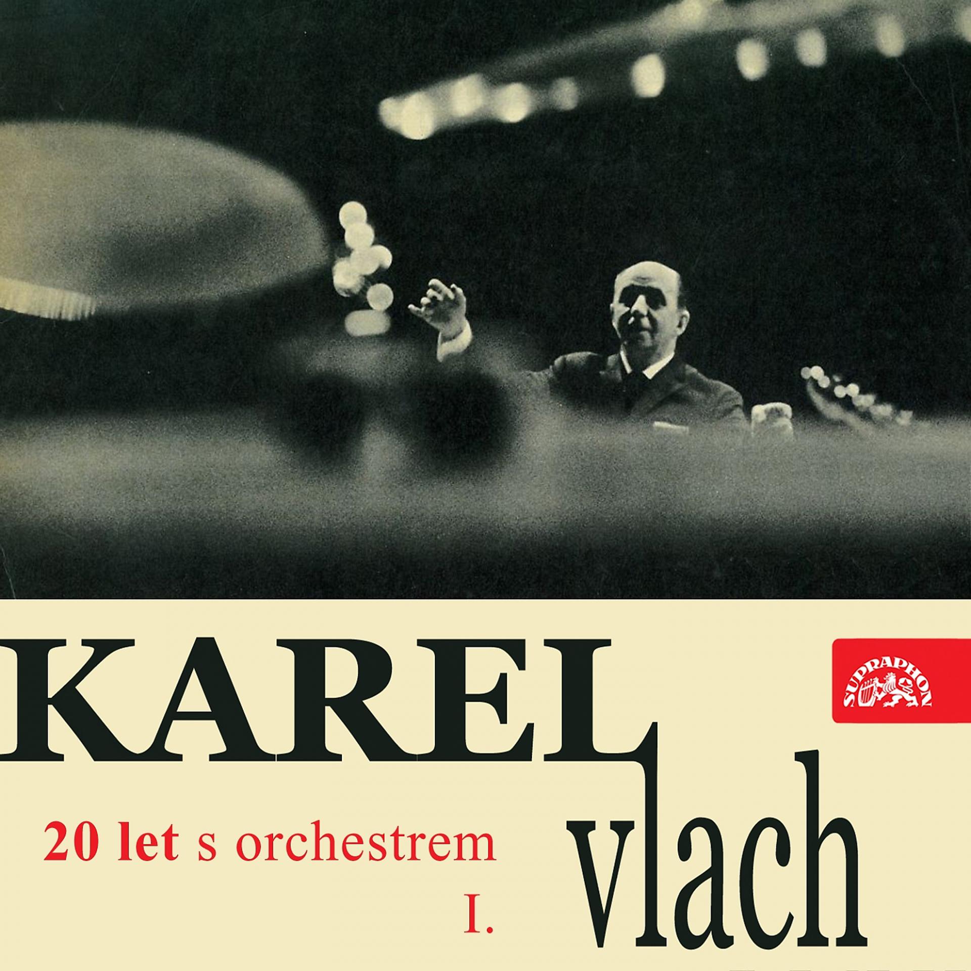 Постер альбома Karel Vlach 20 Let S Orchestrem I.