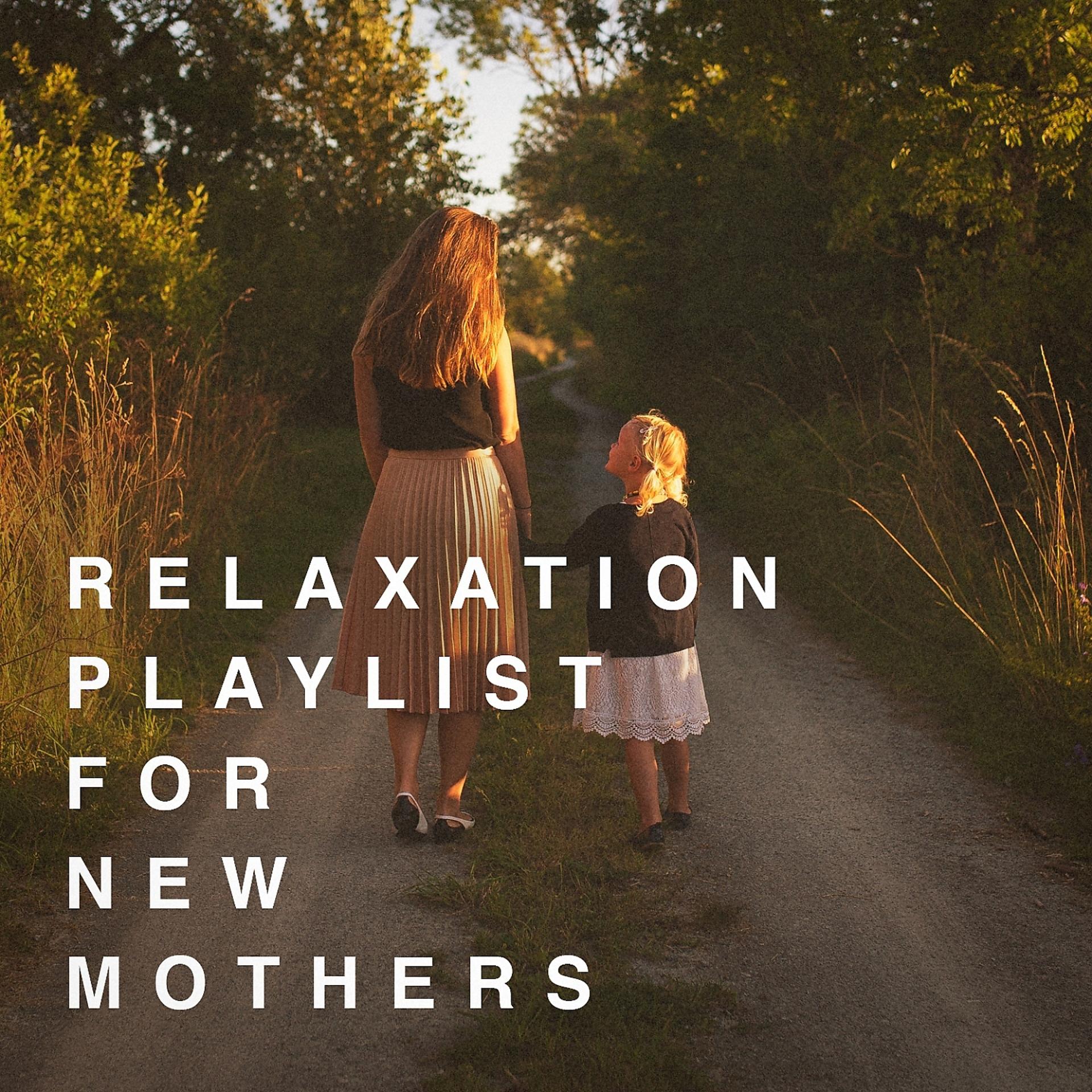 Постер альбома Relaxation Playlist for New Mothers