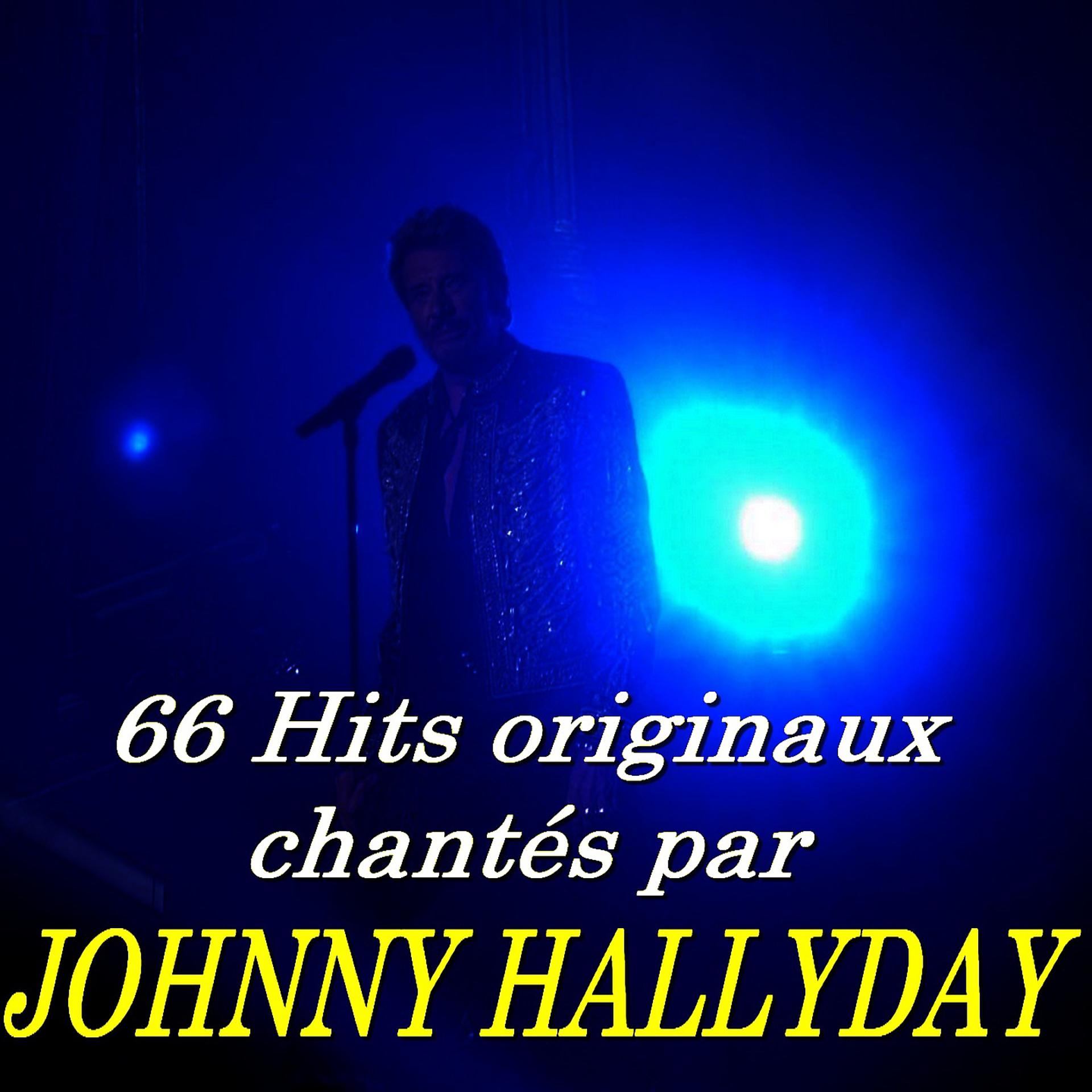 Постер альбома 66 Hits Originaux Chantés Par Johnny Hallyday