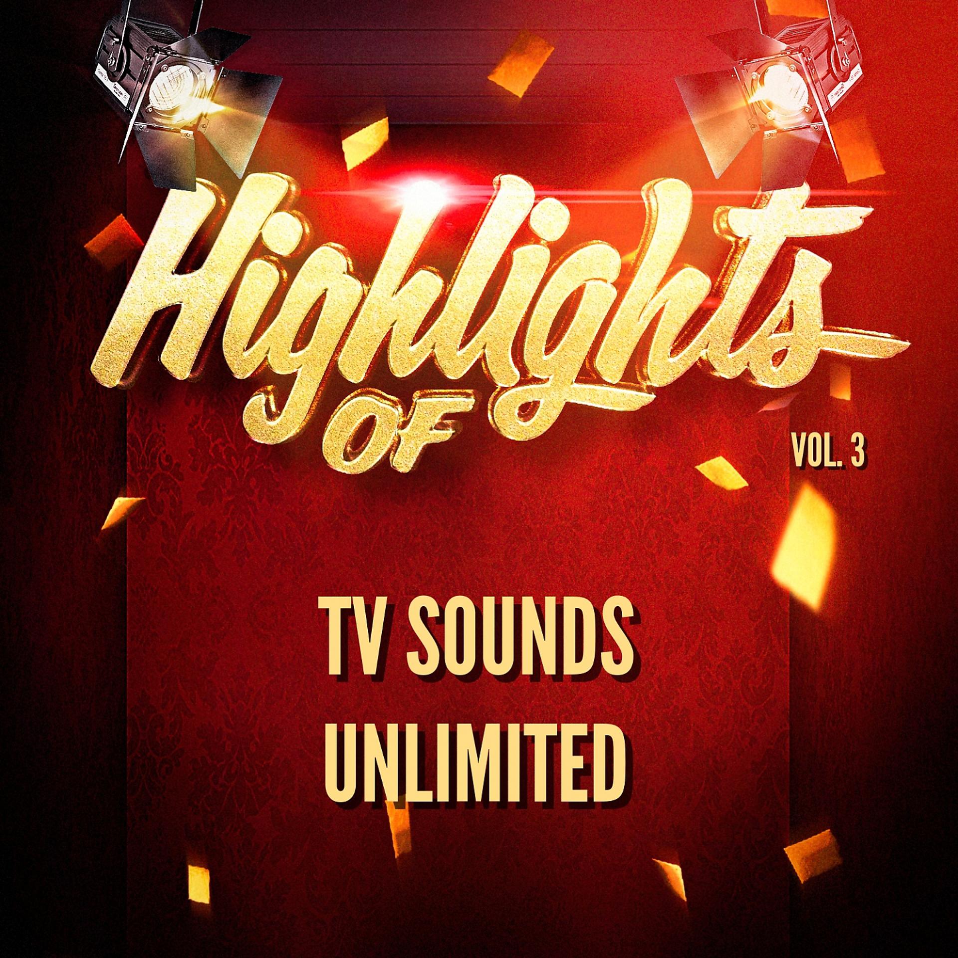 Постер альбома Highlights of Tv Sounds Unlimited, Vol. 3