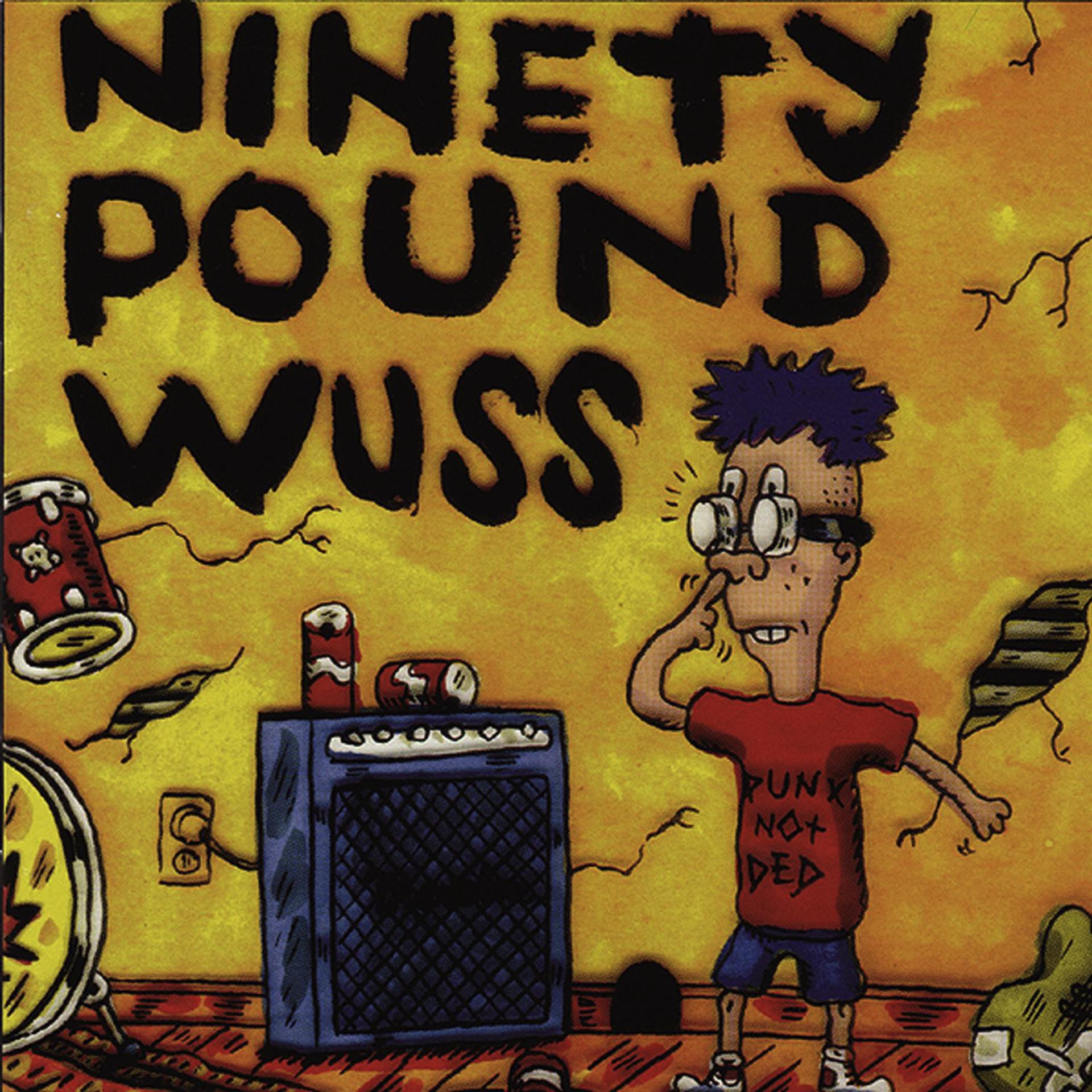 Постер альбома Ninety Pound Wuss