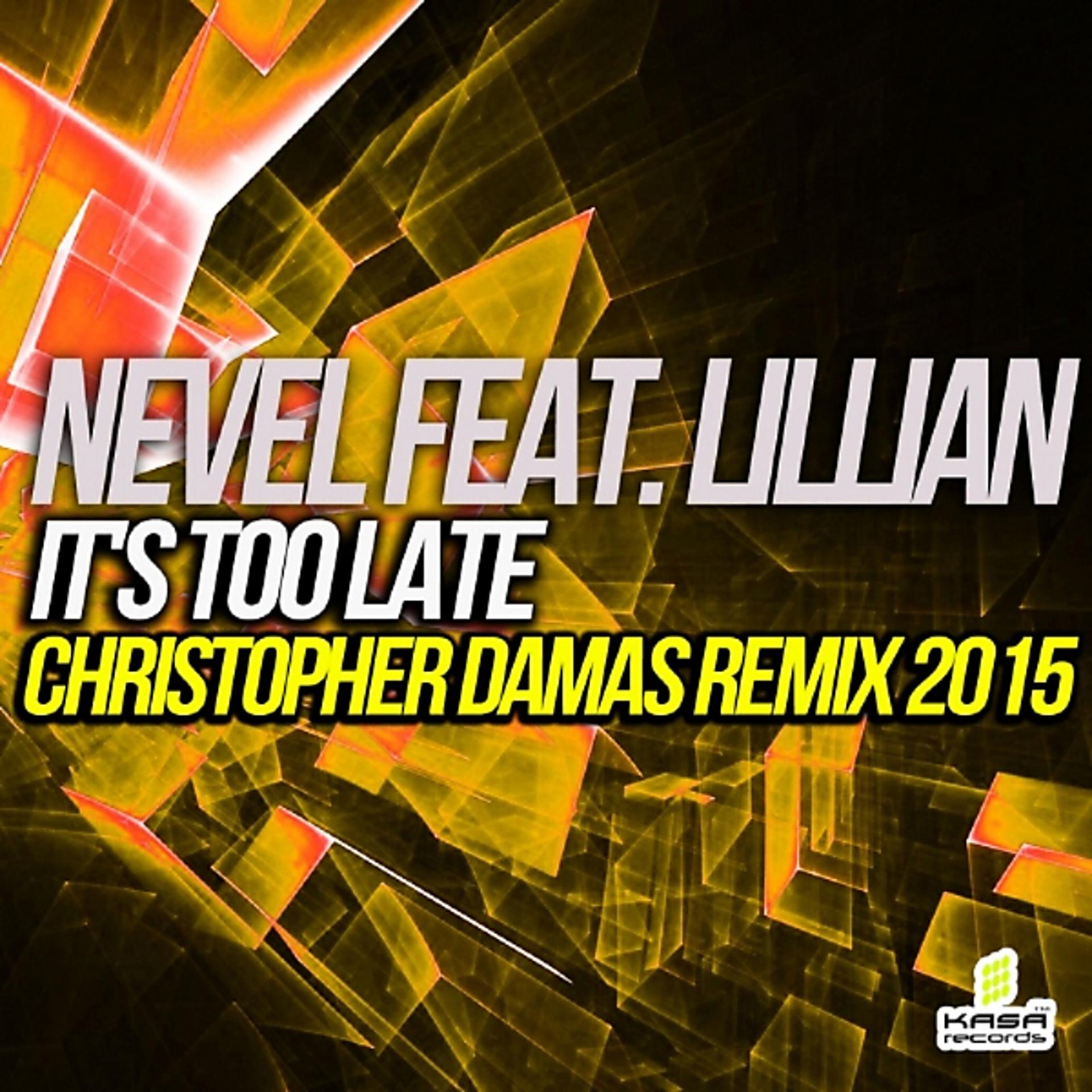 Постер альбома It's Too Late (Christopher Damas Remix 2015)