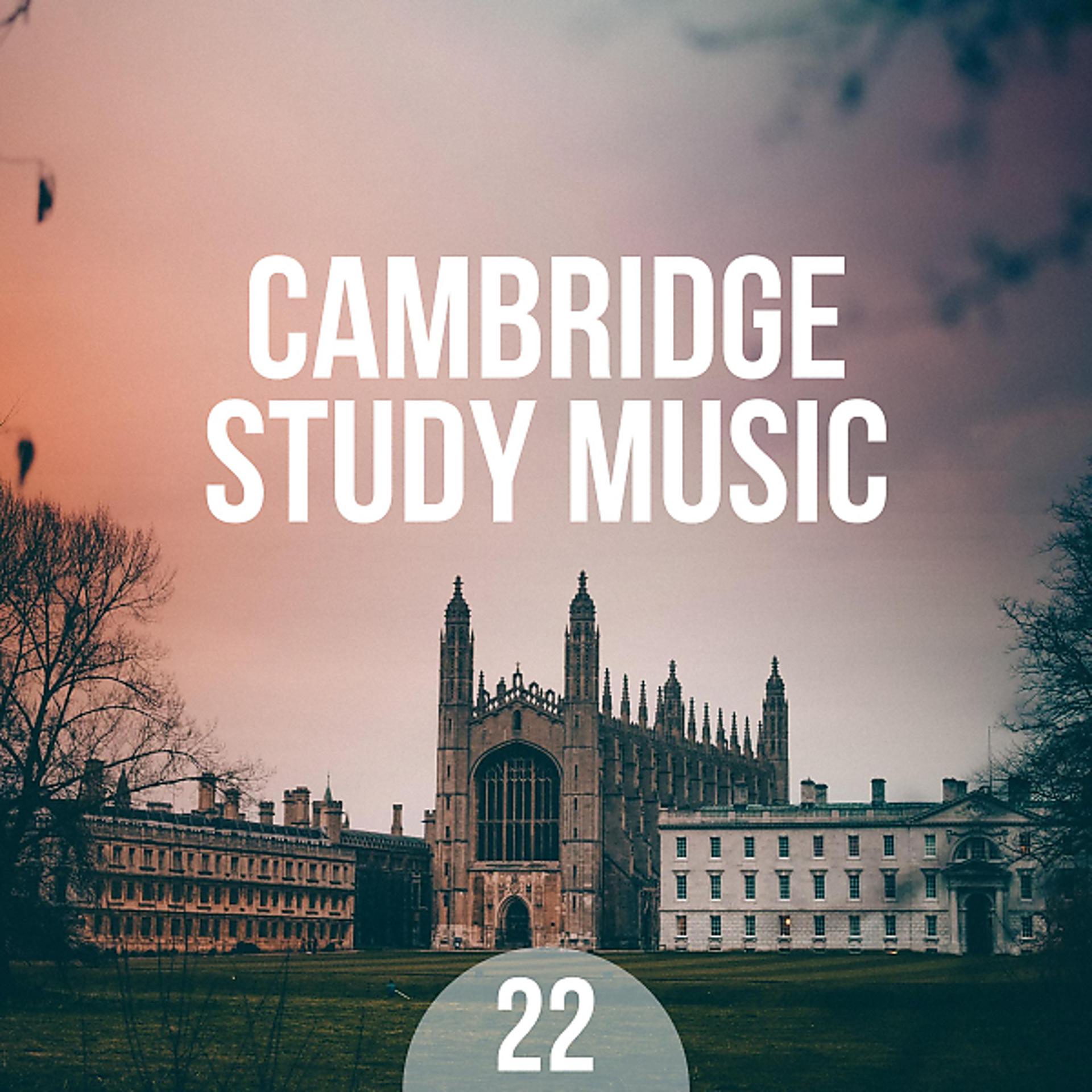 Постер альбома 22 Cambridge Study Music - Concentration & Focus, Relaxing Music for the Brai, Improve Cognitive Ski