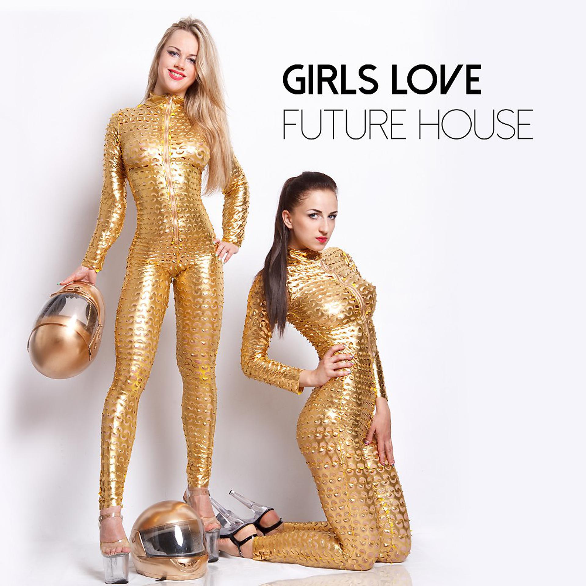Постер альбома Girls Love Future House