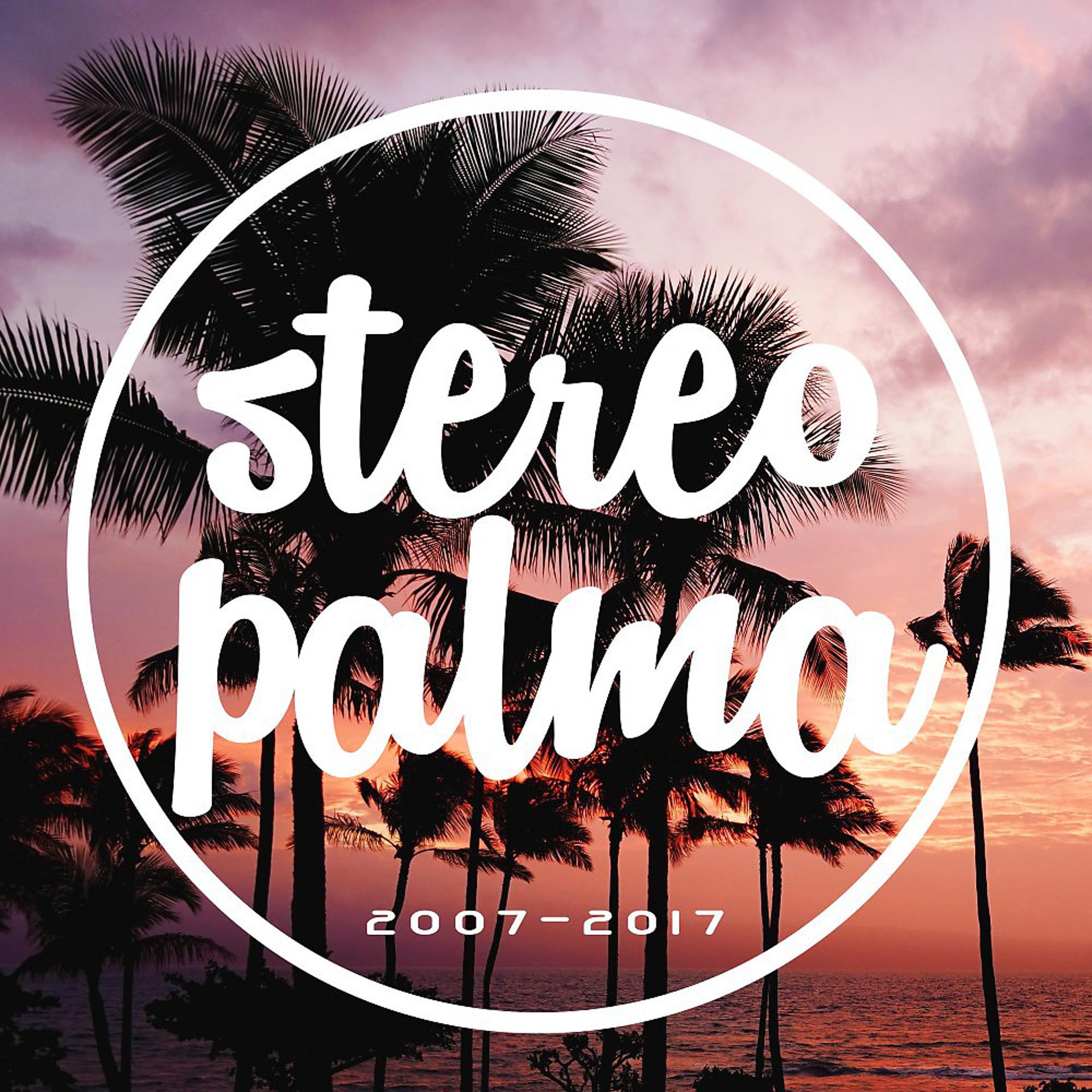 Постер альбома Stereo Palma 2007-2017