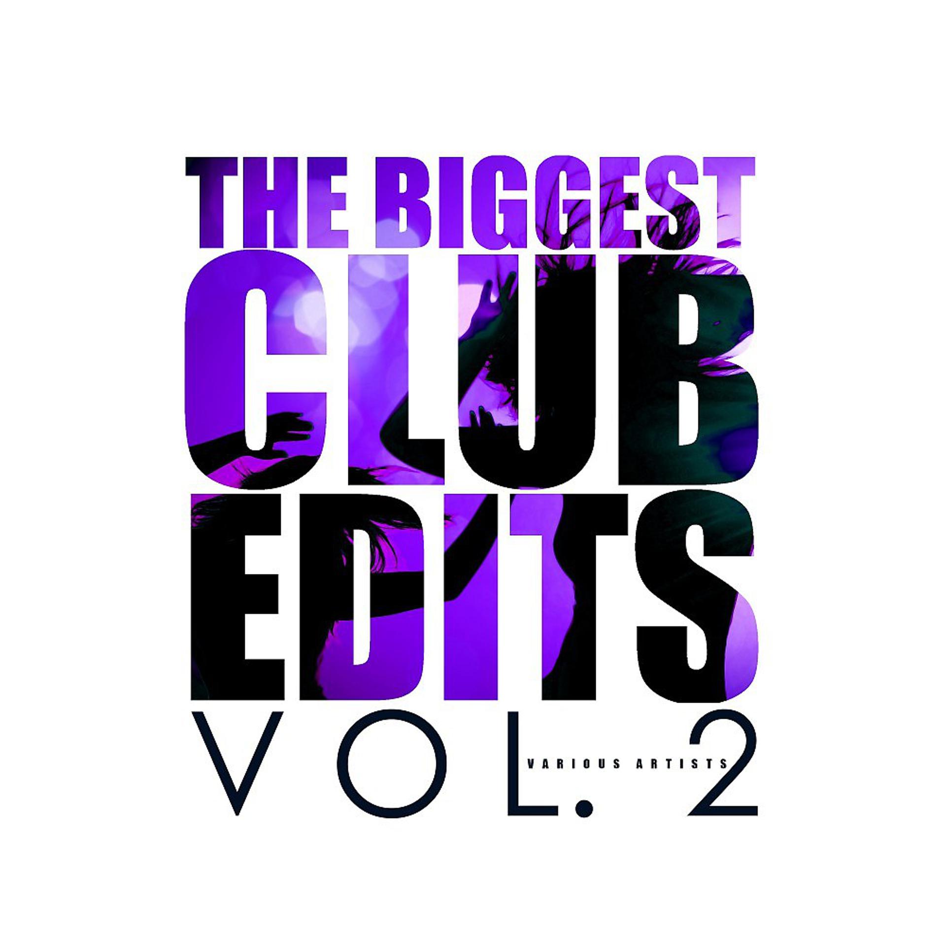Постер альбома The Biggest Club Edits, Vol. 2
