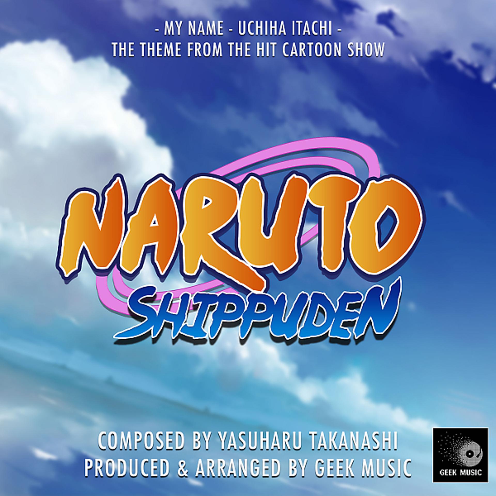 Постер альбома Naruto Shippuden - My Name - Uchiha Itachi - Main Theme