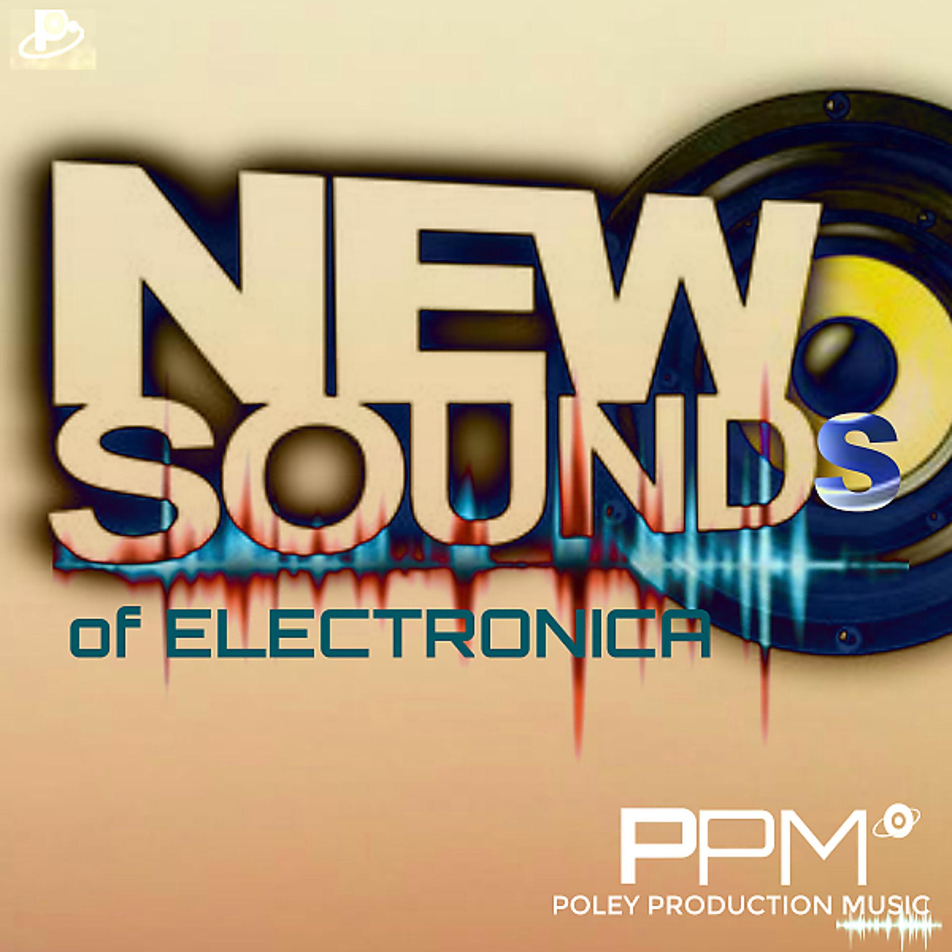 Постер альбома New Sounds of Electronica : Poley Production Music