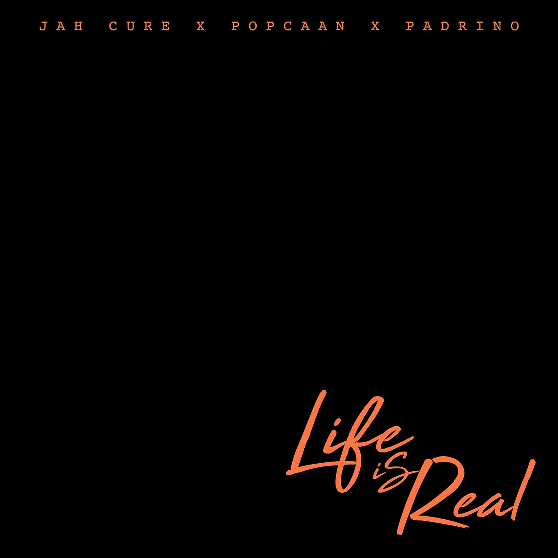 Постер альбома Life Is Real (feat. Popcaan & Padrino)