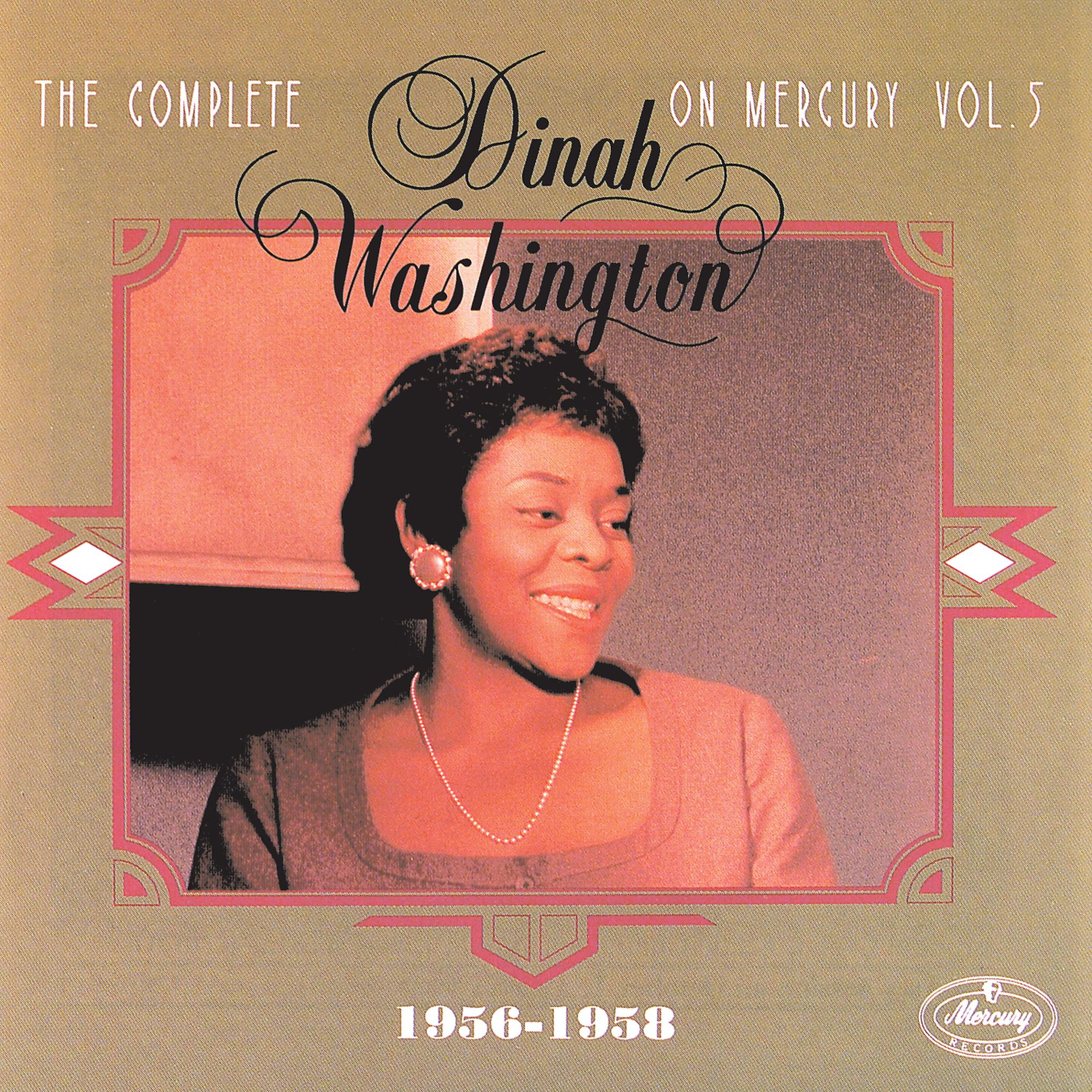 Постер альбома The Complete Dinah Washington On Mercury Vol.5  (1956-1958)
