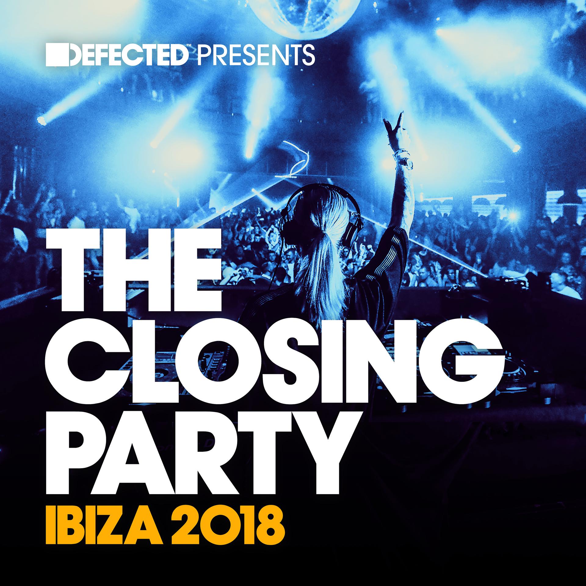 Постер альбома Defected Presents The Closing Party Ibiza 2018 (Mixed)